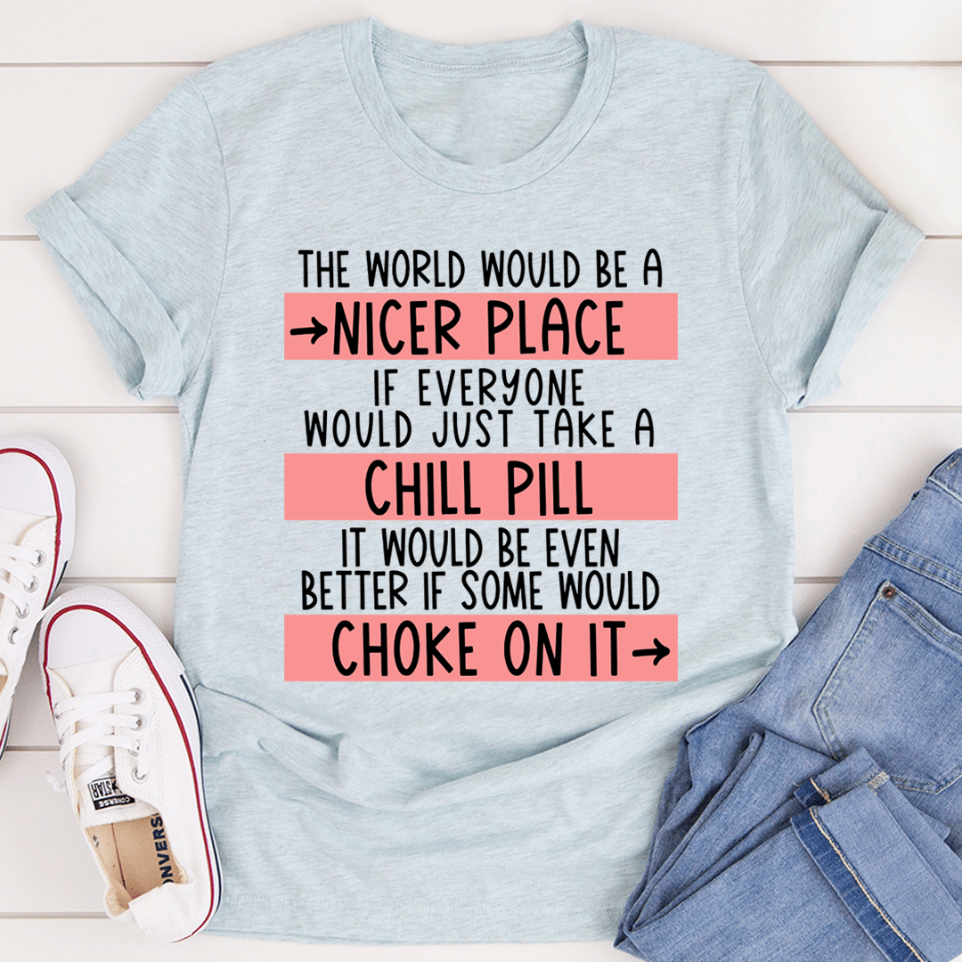 Take A Chill Pill T-Shirt made from soft ring-spun cotton, featuring durable double stitching and a stylish design.