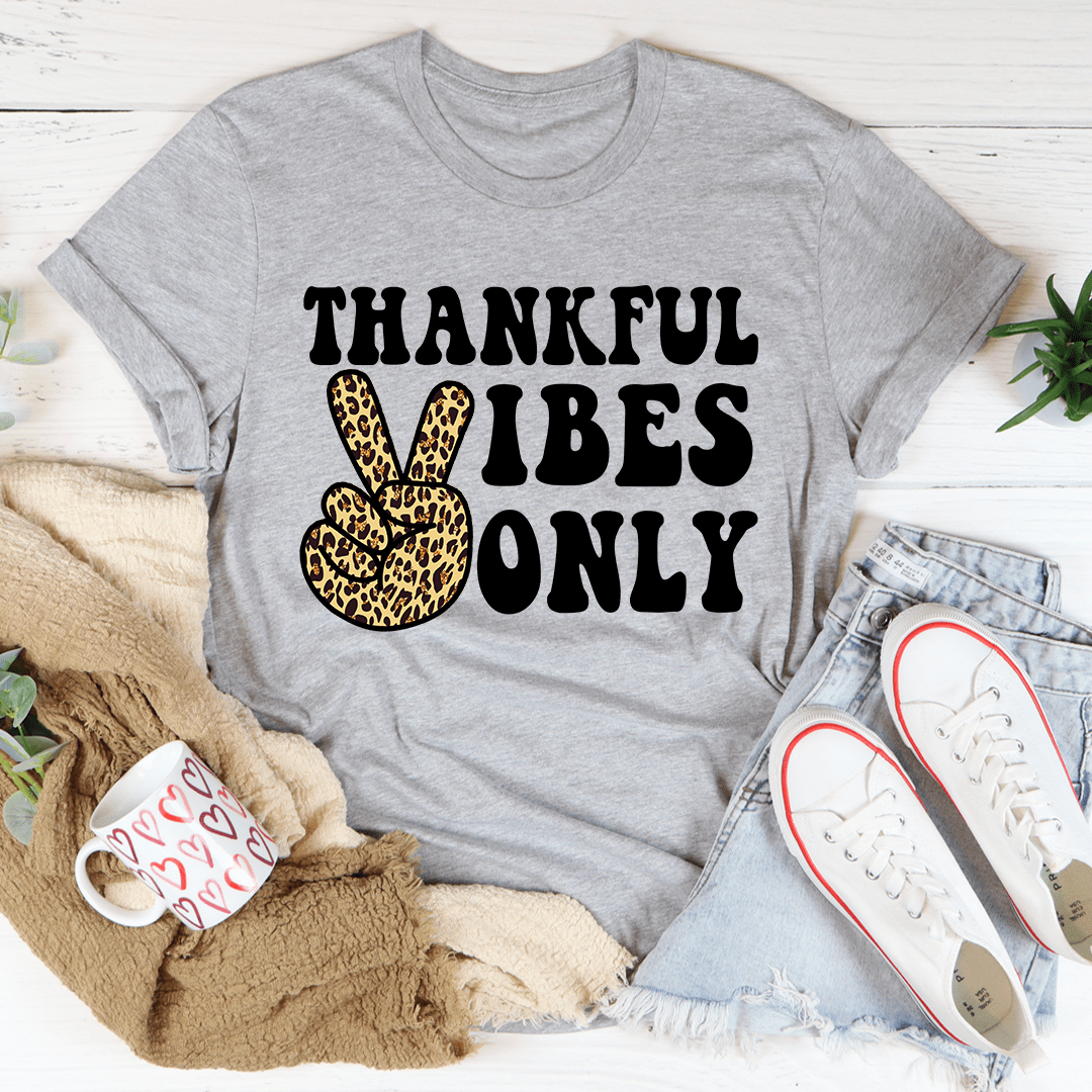 A soft, durable Thankful Vibes Only T-Shirt in various colors, showcasing its positive message and comfortable fit.