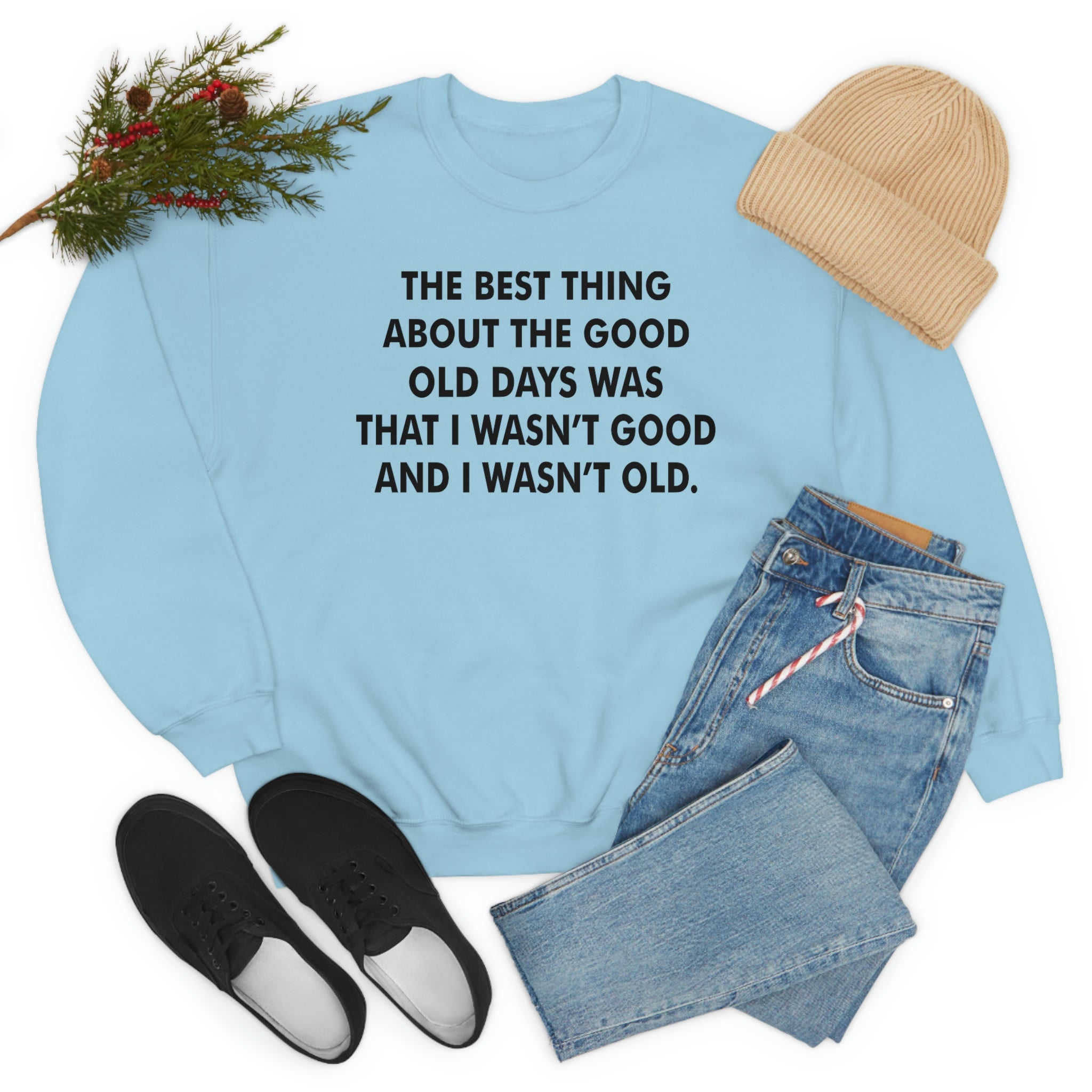 A cozy and stylish sweatshirt featuring 'The Good Old Days' design, made from soft ring-spun cotton with double stitching for durability.