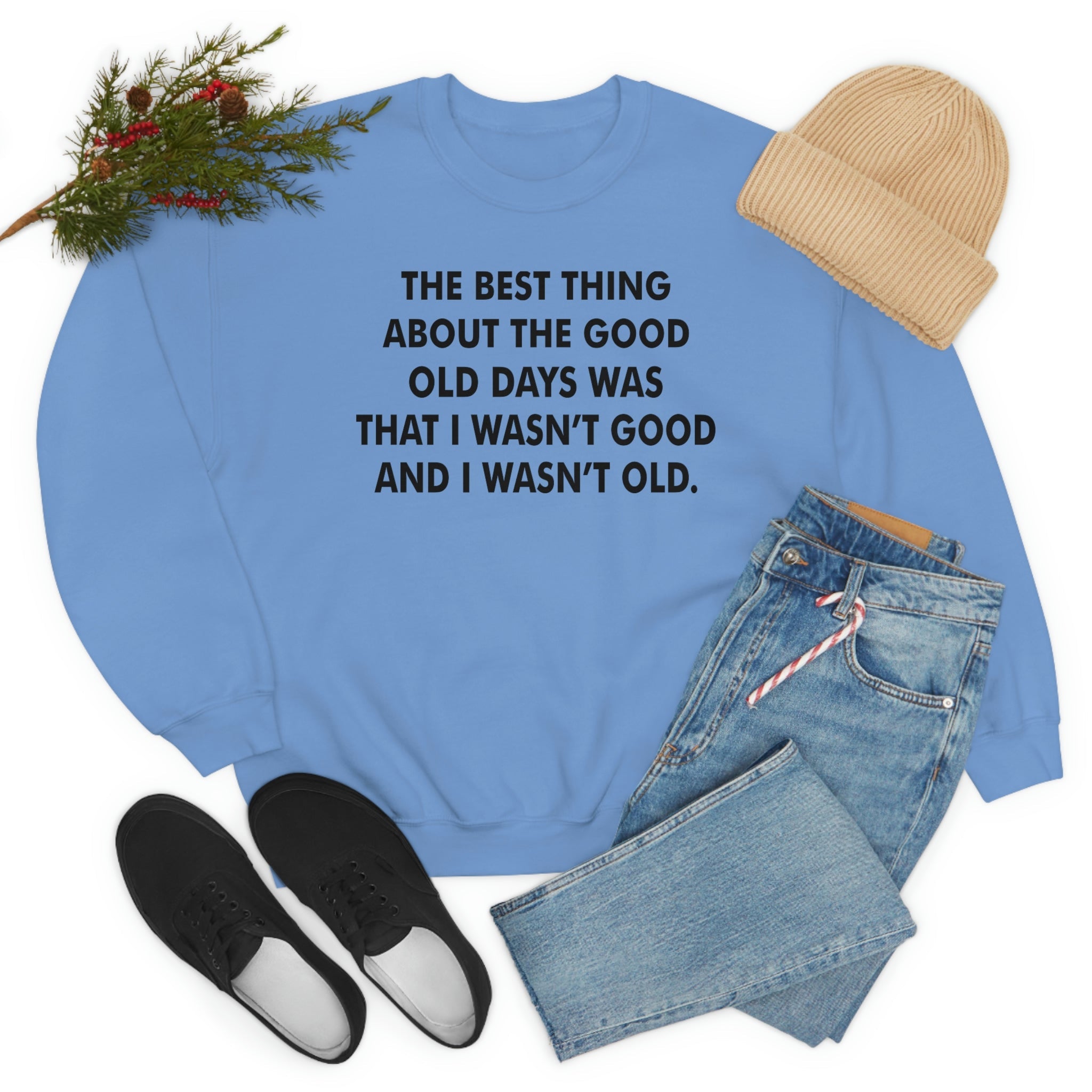 A cozy and stylish sweatshirt featuring 'The Good Old Days' design, made from soft ring-spun cotton with double stitching for durability.