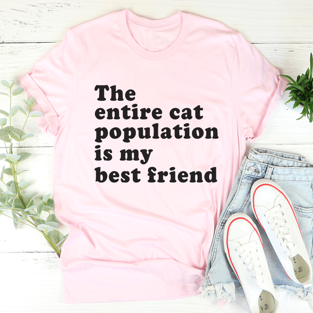 A comfortable t-shirt featuring the slogan 'The Entire Cat Population Is My Best Friend' printed on soft cotton fabric.