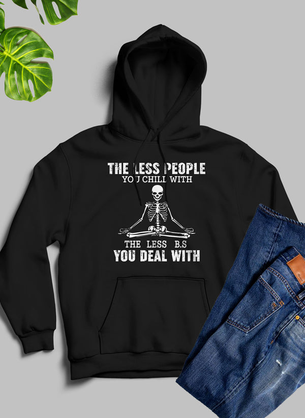 The Less People You Chill With Hoodie featuring a unique artistic design, cozy fleece material, and adjustable hood.