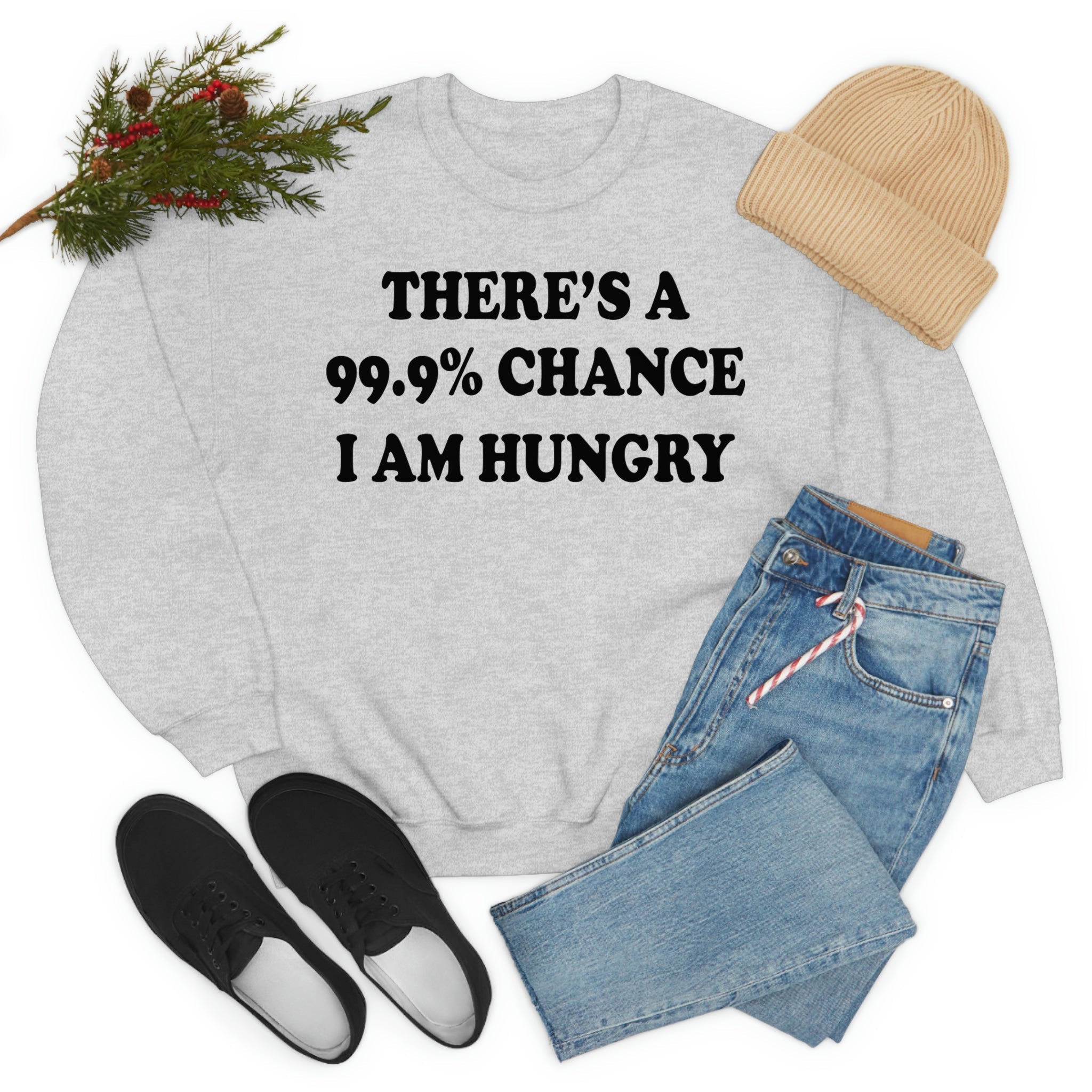 A comfortable t-shirt featuring the phrase 'There's A 99.9% Chance I Am Hungry', made from soft cotton with double stitching.