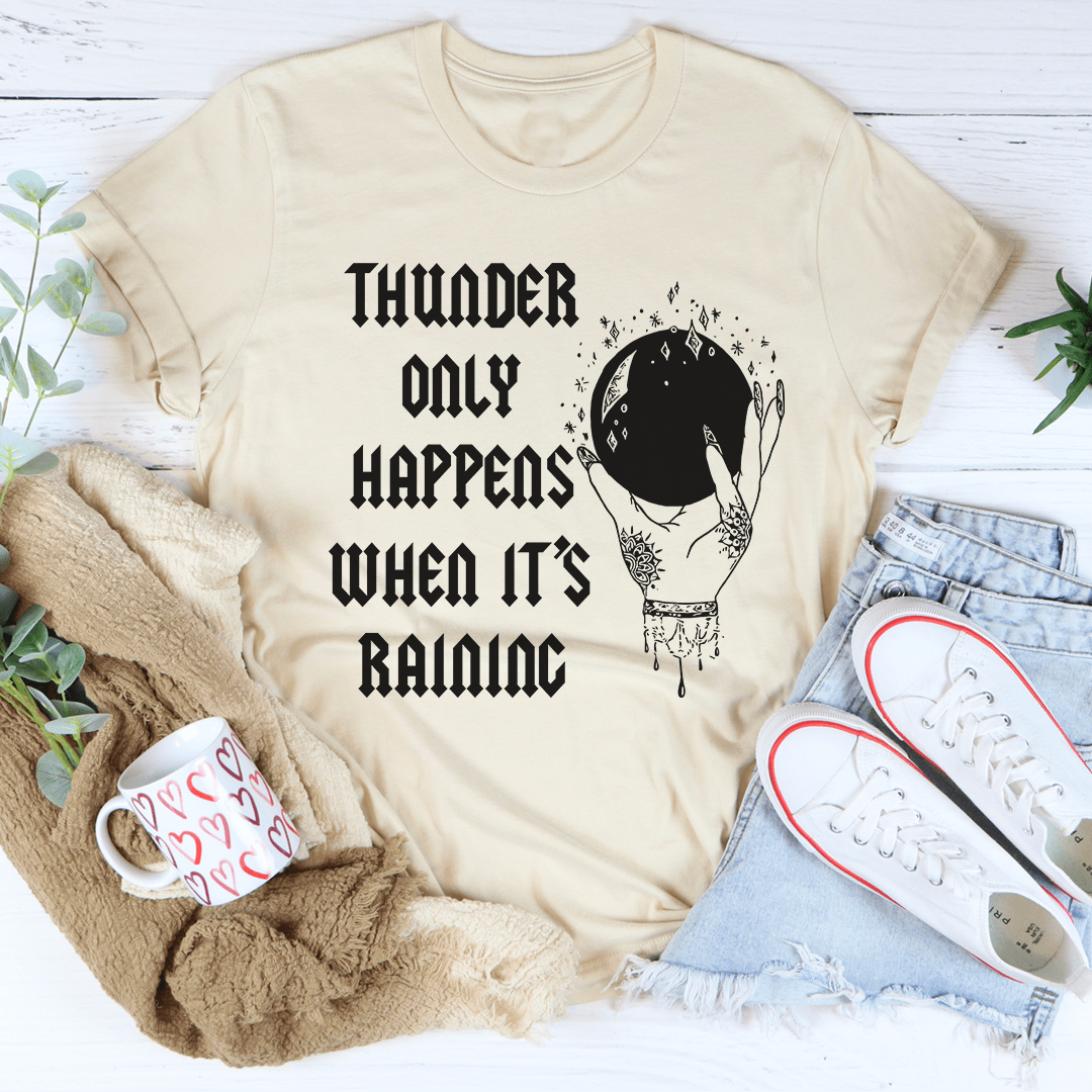 A stylish Thunder Only Happens When It's Raining Tee made from soft ring-spun cotton, featuring a vibrant print and durable stitching.