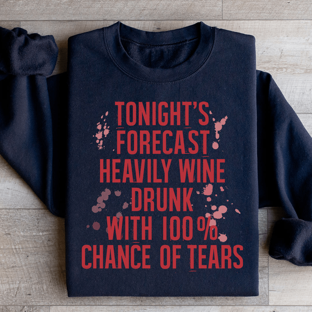 A cozy hoodie featuring the phrase 'Tonight's Forecast Heavily Wine Drunk', made from a warm cotton/poly fleece blend.