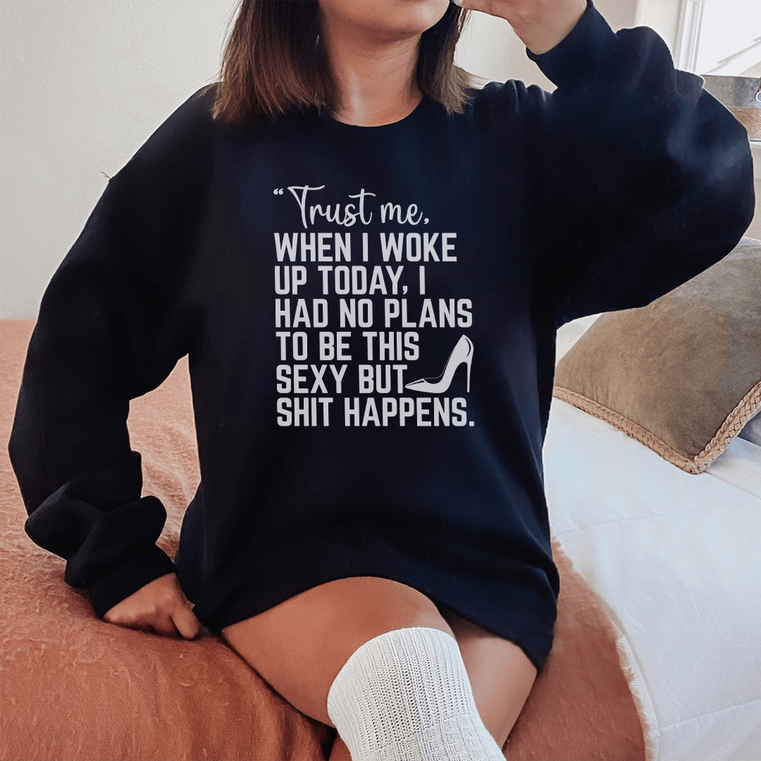 Cozy 'Trust Me When I Woke Up Today' sweats featuring unique designs by top artists, made from a warm cotton/poly fleece blend.