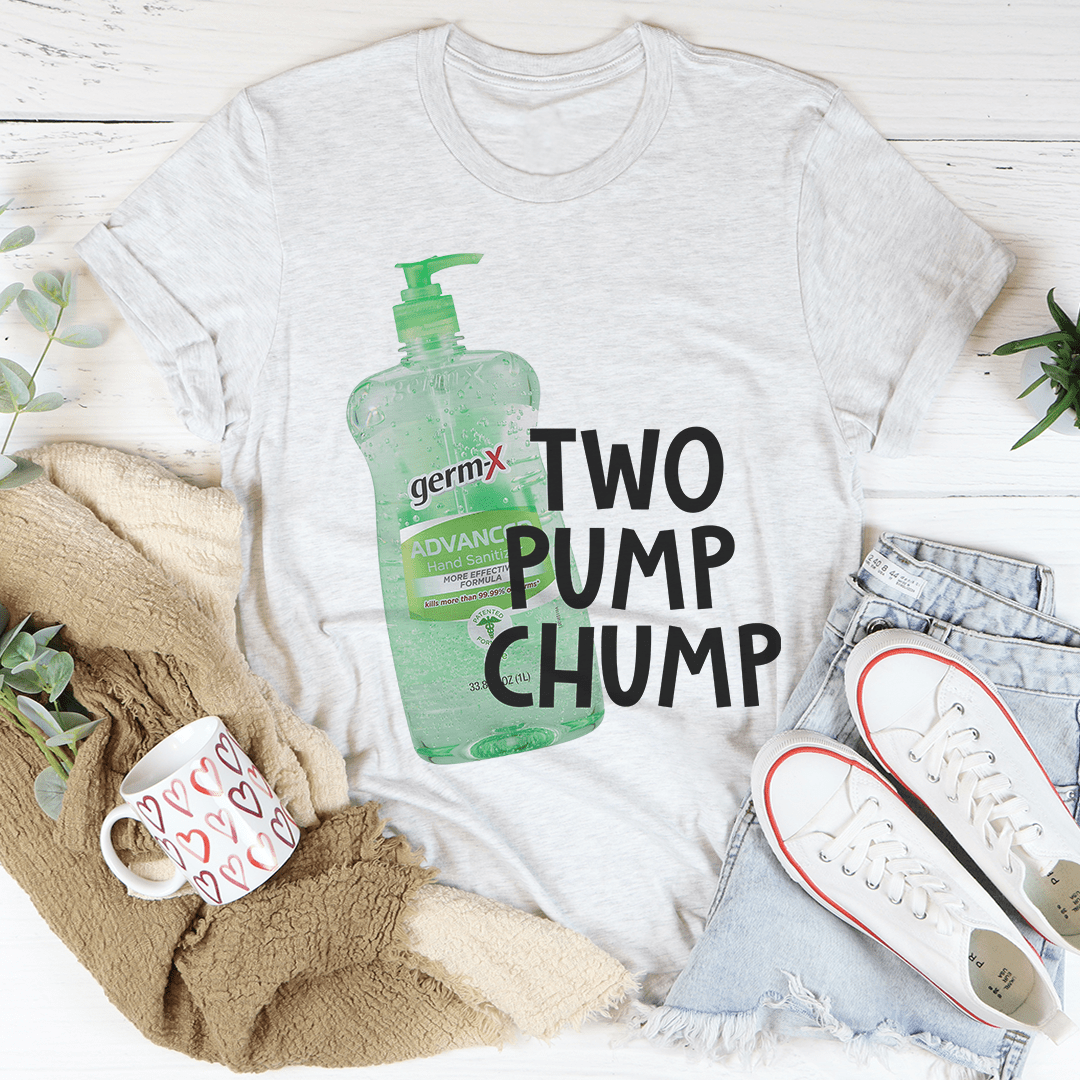 Two Pump Chump T-Shirt made of soft ring-spun cotton with double stitching, available in various sizes.