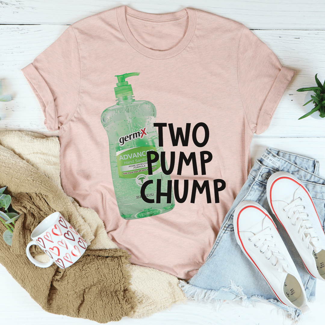 Two Pump Chump T-Shirt made of soft ring-spun cotton with double stitching, available in various sizes.