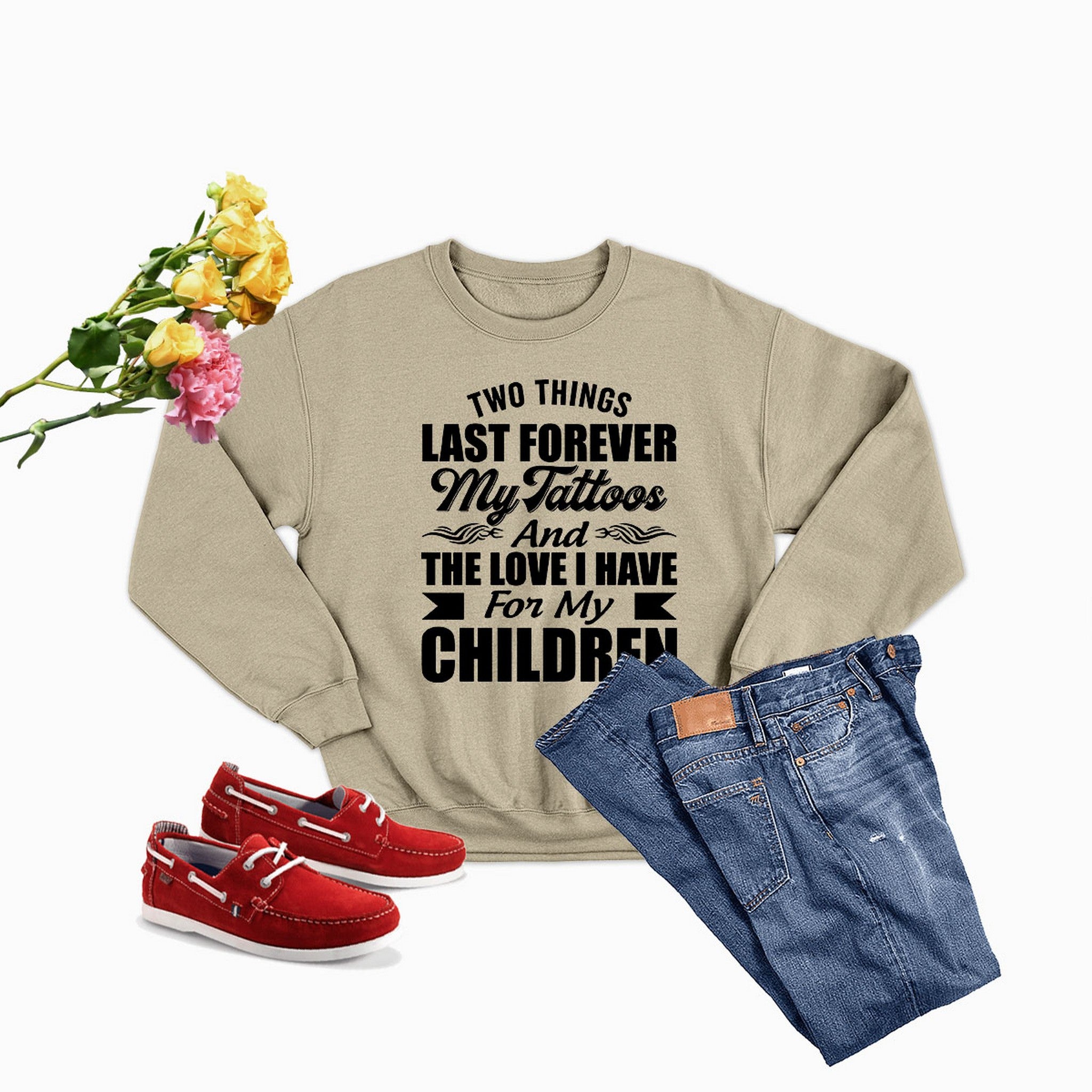 A comfortable t-shirt featuring the phrase 'Two Things Last Forever My Tattoos And The Love I Have For My Children', made from soft cotton.