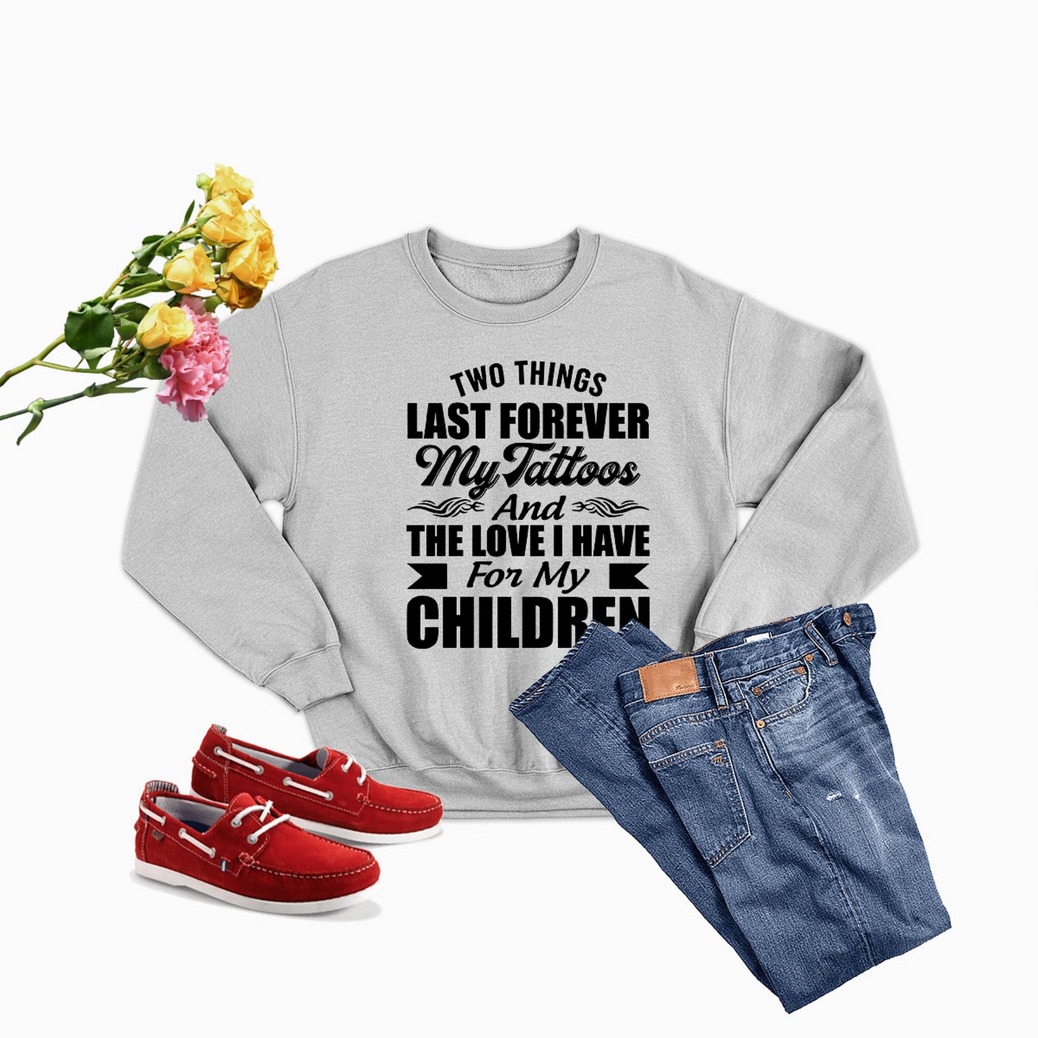 A comfortable t-shirt featuring the phrase 'Two Things Last Forever My Tattoos And The Love I Have For My Children', made from soft cotton.