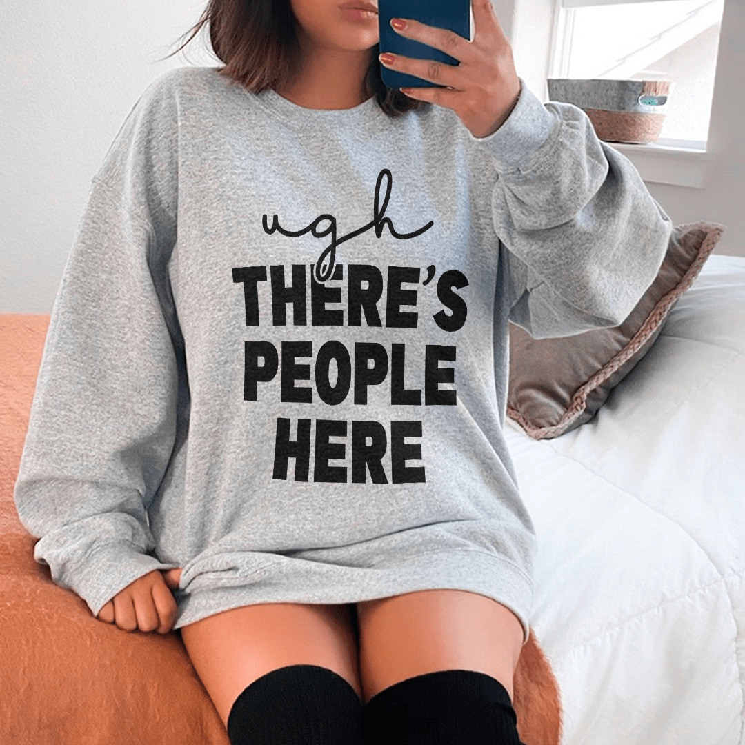 Cozy 'Ugh There's People Here' sweats featuring a unique design by top artists, made from soft cotton/poly fleece blend.