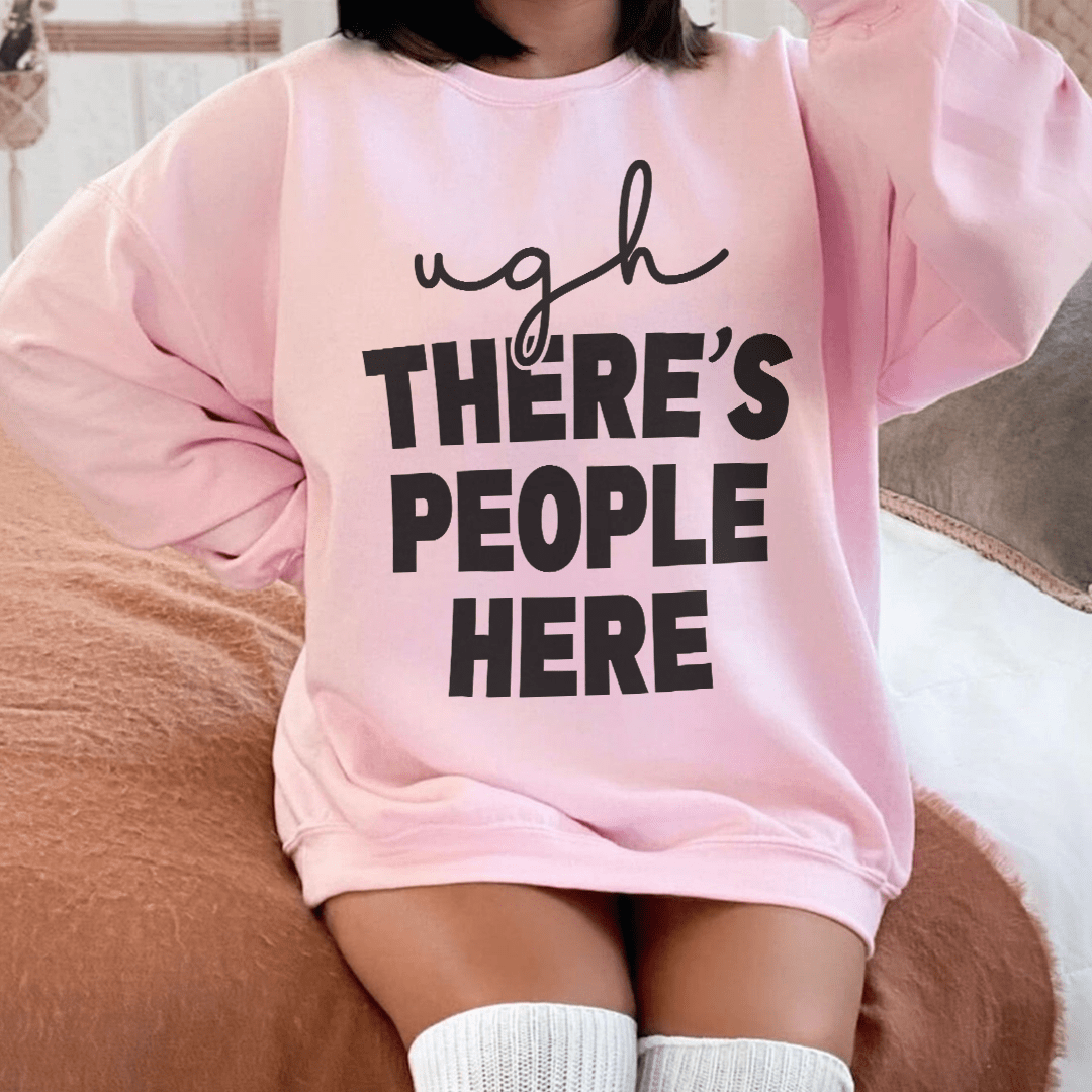 Cozy 'Ugh There's People Here' sweats featuring a unique design by top artists, made from soft cotton/poly fleece blend.