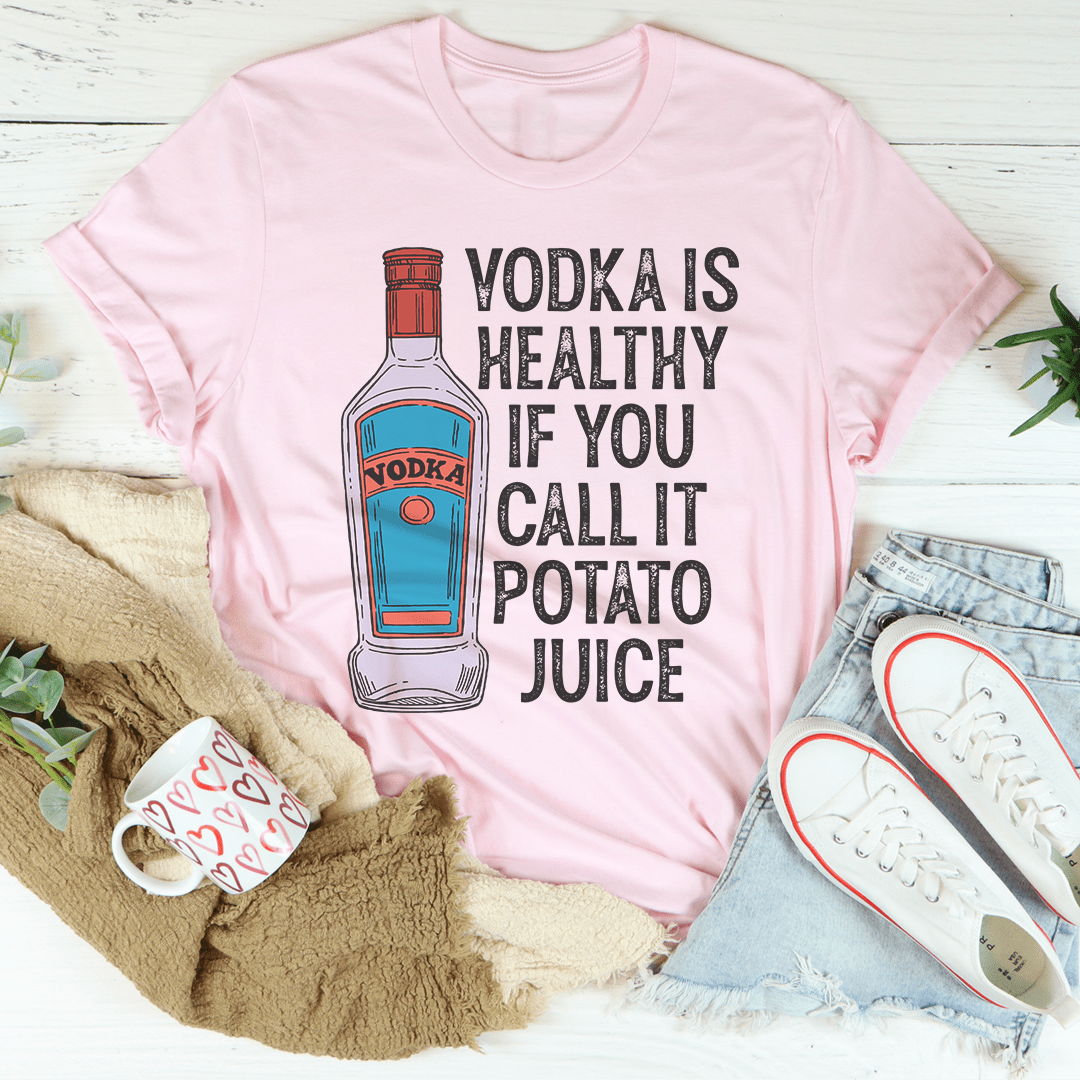 A humorous t-shirt featuring the slogan 'Vodka Is Healthy If You Call It Potato Juice', made from soft cotton with double stitching.