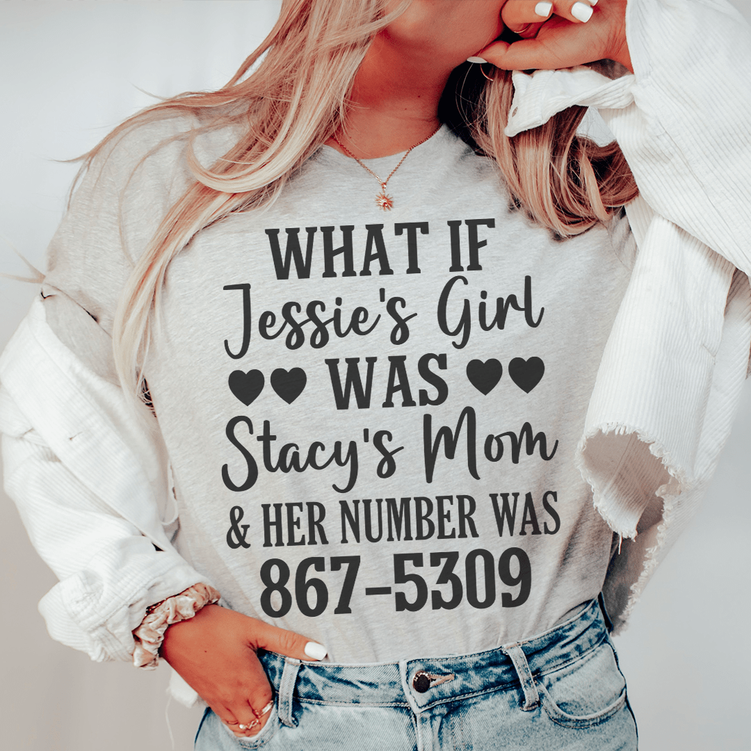 A stylish t-shirt featuring the phrase 'What If Jessie's Girl Was Stacy's Mom', made from soft cotton with double stitching.