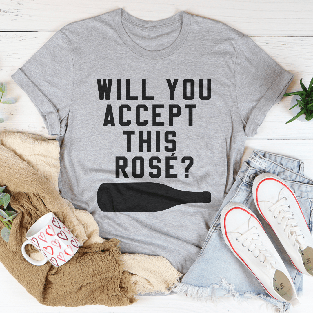 A stylish and comfortable Will You Accept This Rose Tee made from soft ring-spun cotton, featuring double stitching for durability.