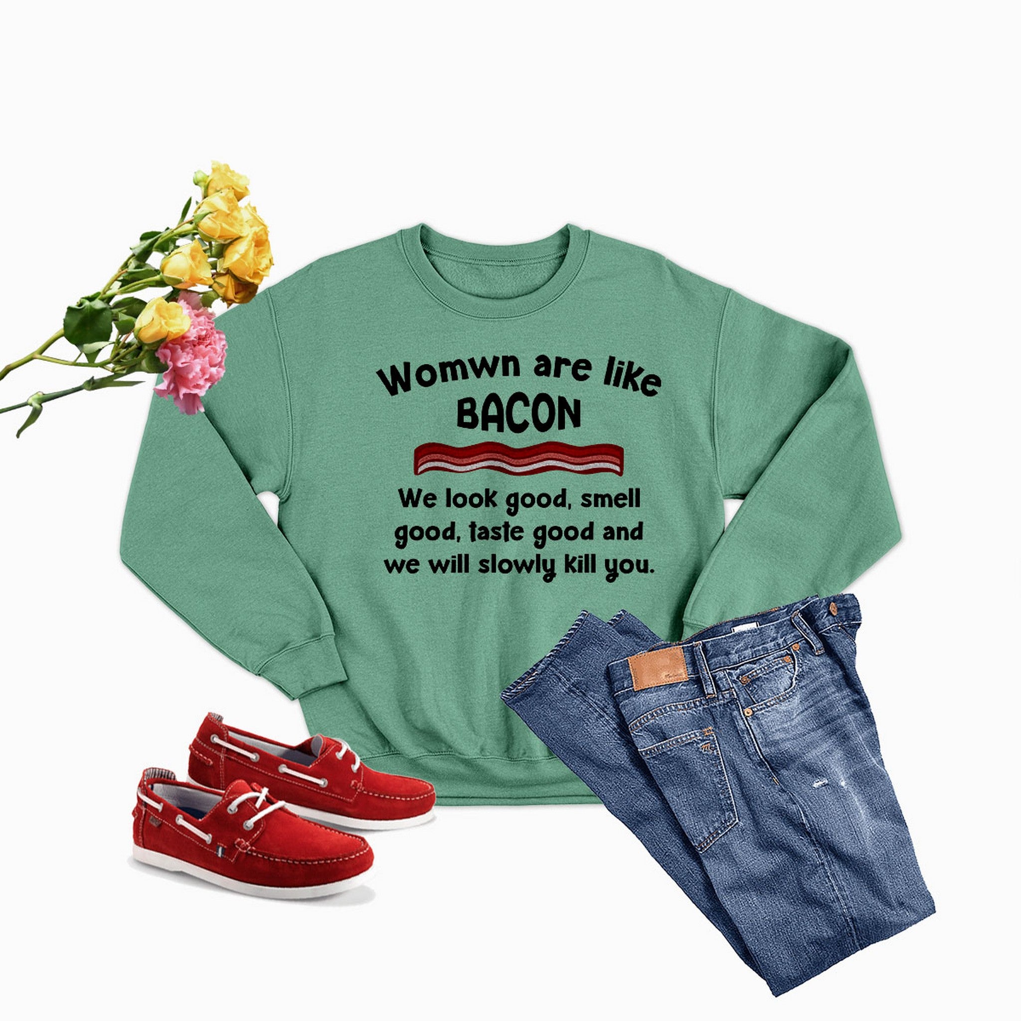 Women Are Like Bacon Sweat Shirt featuring a cozy fleece design, adjustable cuffs, and unique artistic print.