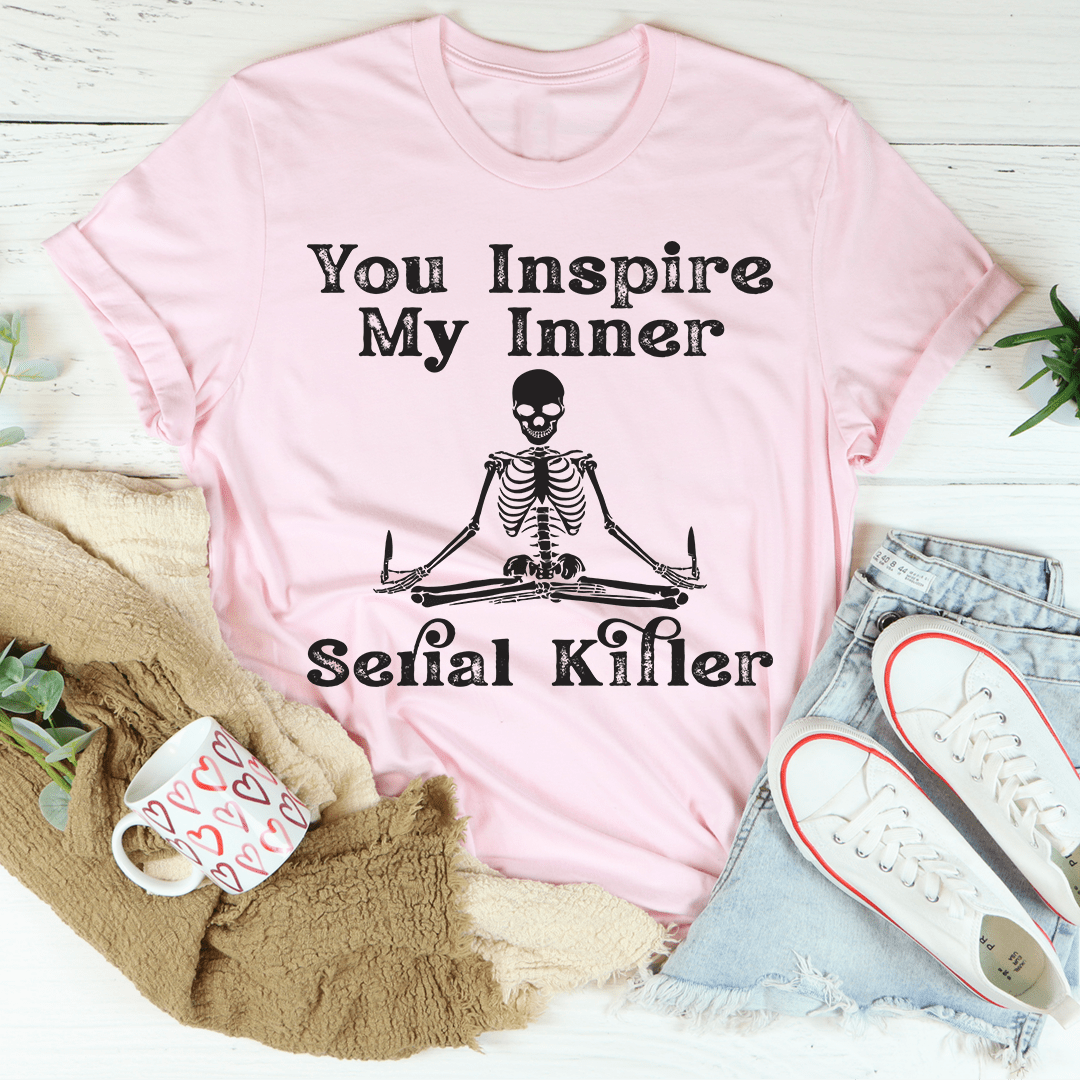 You Inspire My Inner Serial Killer T-Shirt displayed on a mannequin, showcasing its soft cotton fabric and unique design.