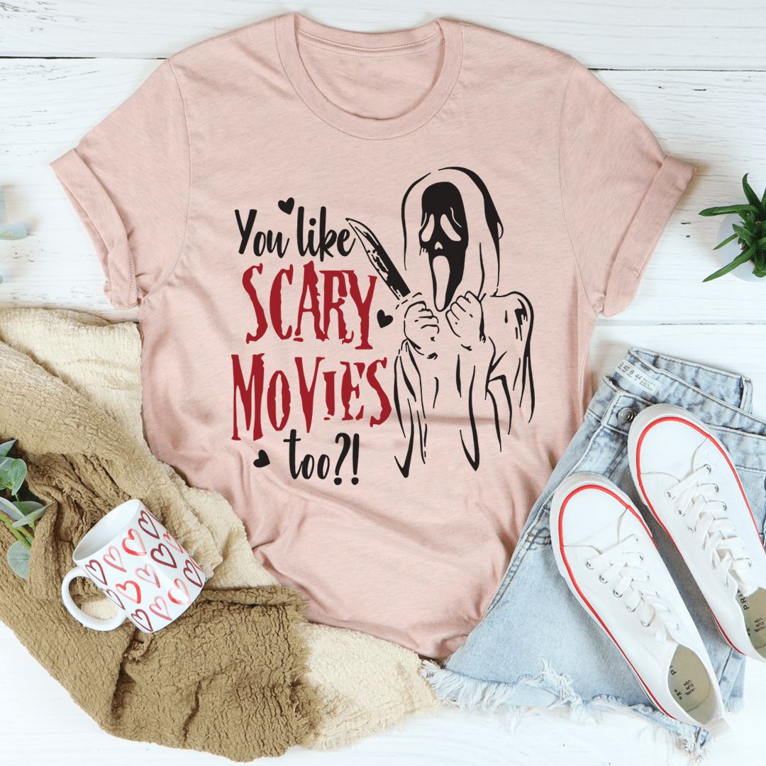 You Like Scary Movies Too T-Shirt featuring a horror-themed design, made from soft ring-spun cotton with double stitching for durability.