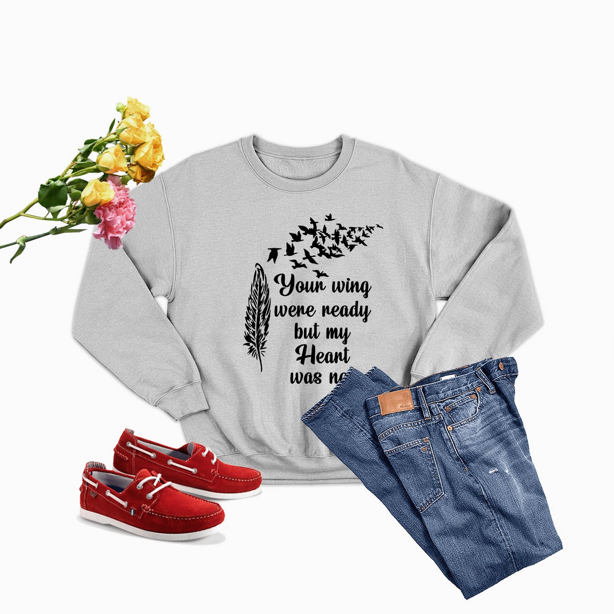 Cozy sweatshirt featuring the phrase 'Your Wings Were Ready But My Heart Was Not', made from soft cotton/poly fleece blend.