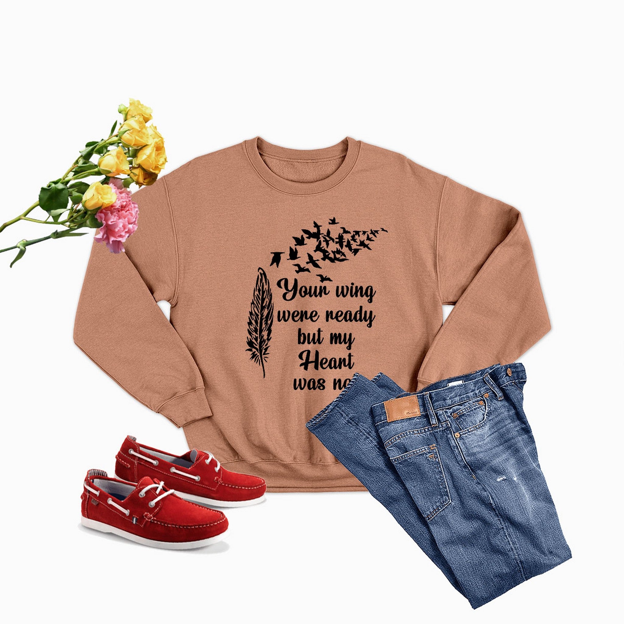 Cozy sweatshirt featuring the phrase 'Your Wings Were Ready But My Heart Was Not', made from soft cotton/poly fleece blend.