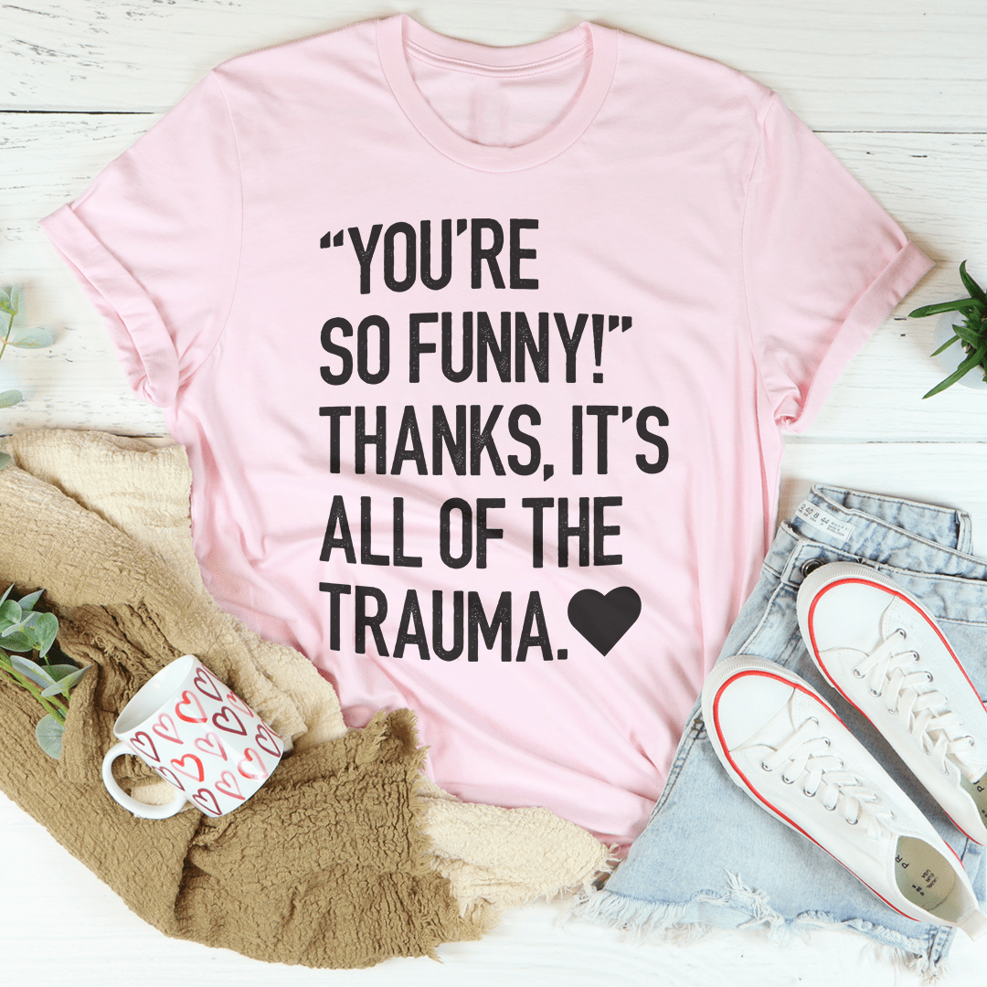 You're So Funny Tee made of soft ring-spun cotton, featuring double stitching for durability, available in various sizes.