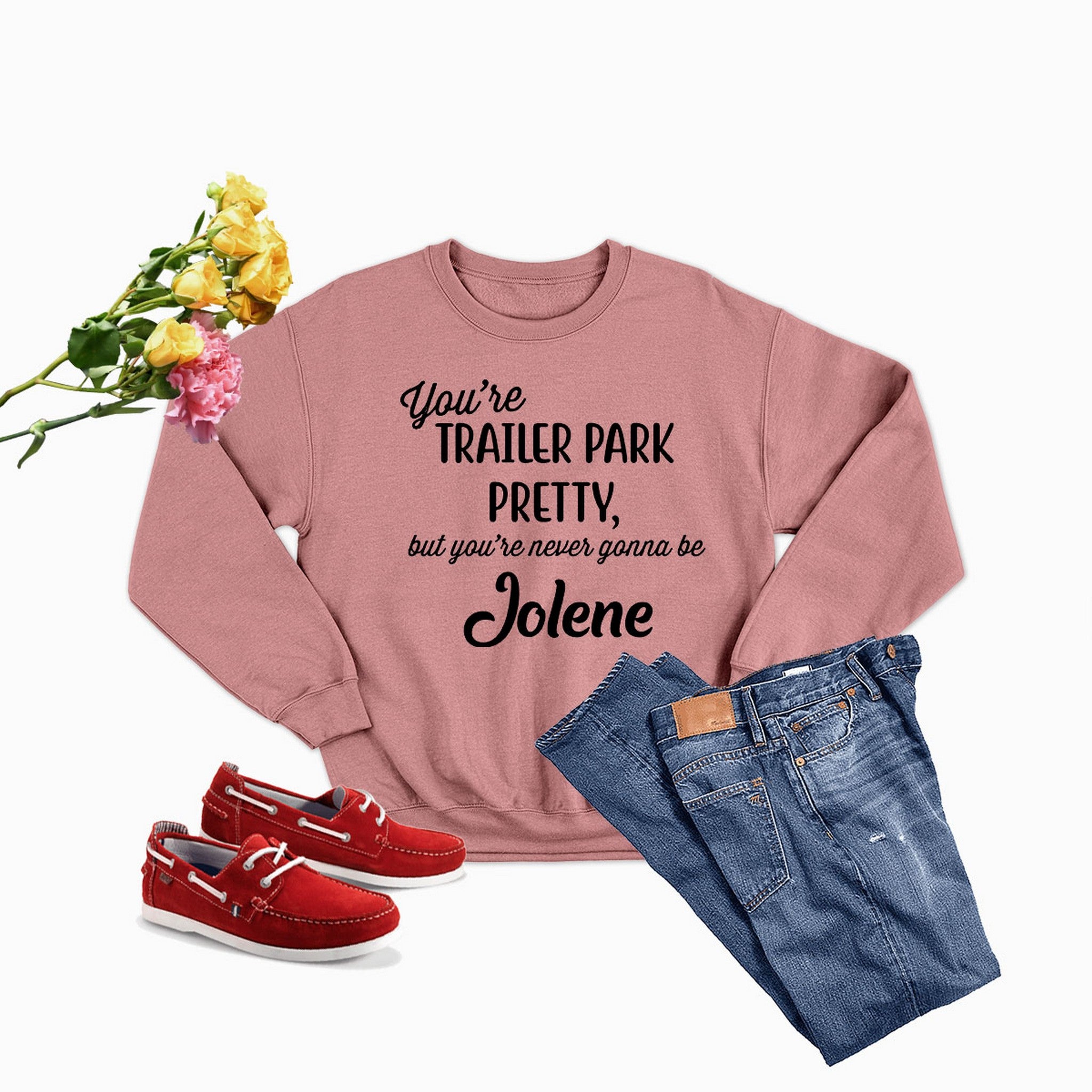 You're Trailer Park Pretty Sweat Shirt featuring a cozy fleece lining and adjustable cuffs, designed for comfort and style.