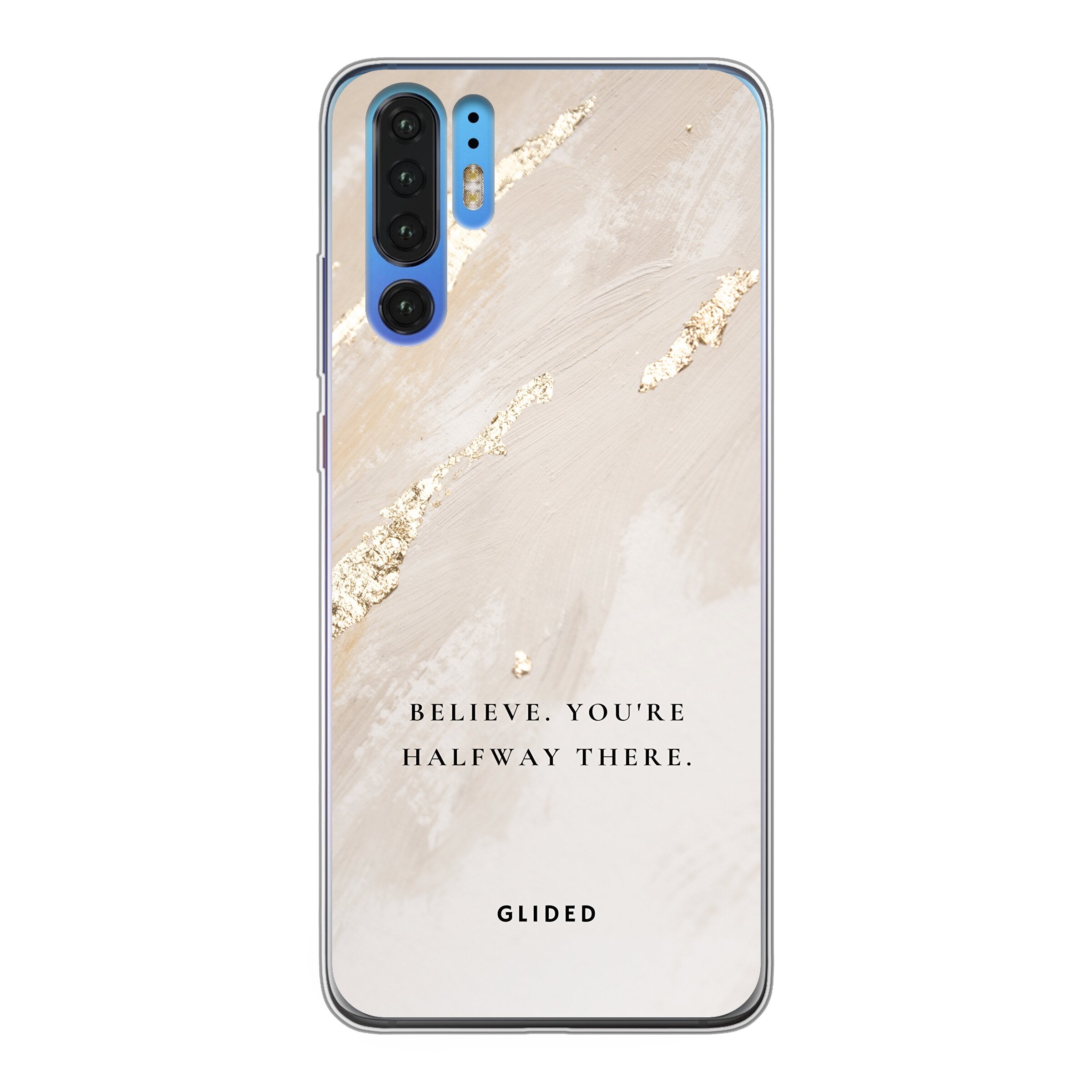 Huawei P30 Pro Handyhülle mit inspirierendem Spruch 'Believe. You're halfway there' auf ansprechendem Hintergrund.