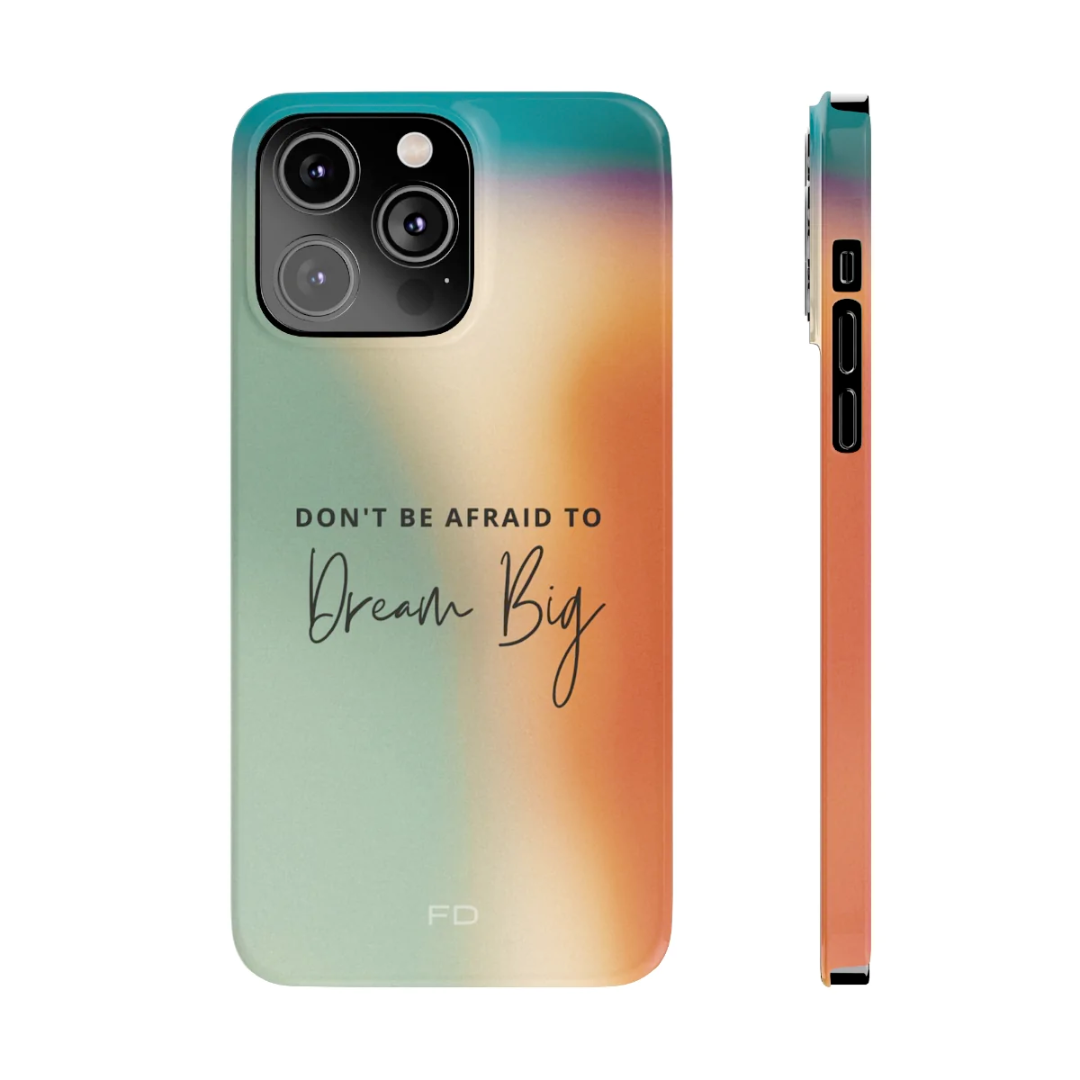 Dream Big Quote Slim Case for iPhone 14, featuring a glossy finish and motivational design.