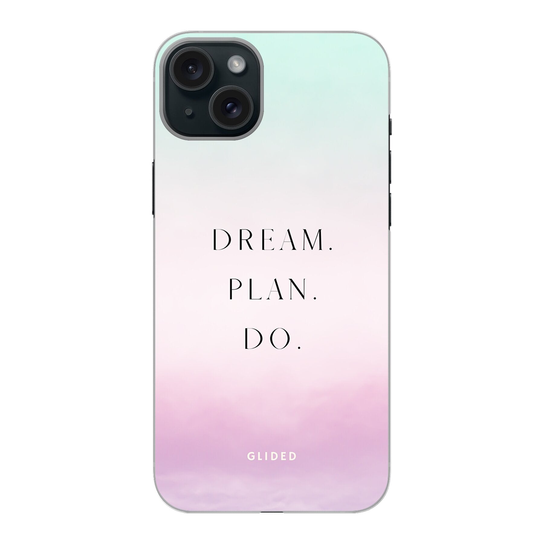 Dream iPhone 15 Plus Handyhülle mit inspirierendem Spruch 'Dream, plan, do' und ästhetischem Design, idealer Schutz für dein Smartphone.