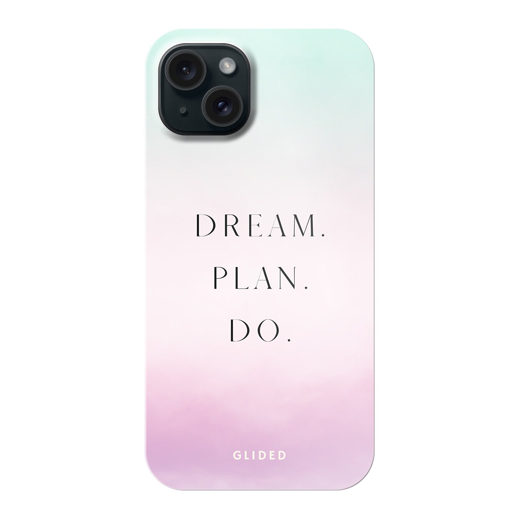 Dream iPhone 15 Plus Handyhülle mit inspirierendem Spruch 'Dream, plan, do' und ästhetischem Design, idealer Schutz für dein Smartphone.