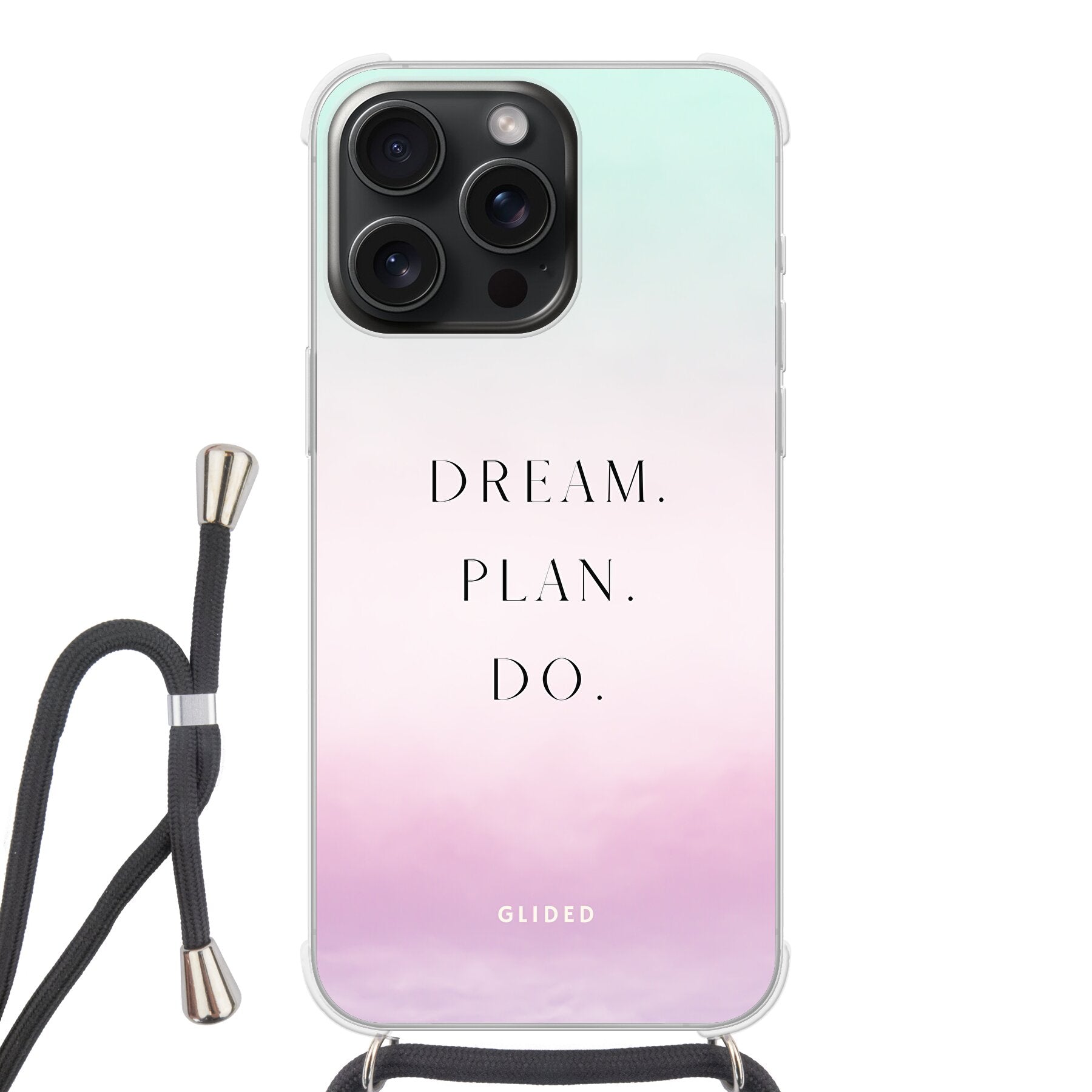 Dream iPhone 15 Pro Max Handyhülle mit inspirierendem Spruch 'Dream, plan, do', bietet stilvollen Schutz und leichten Zugang zu Funktionen.