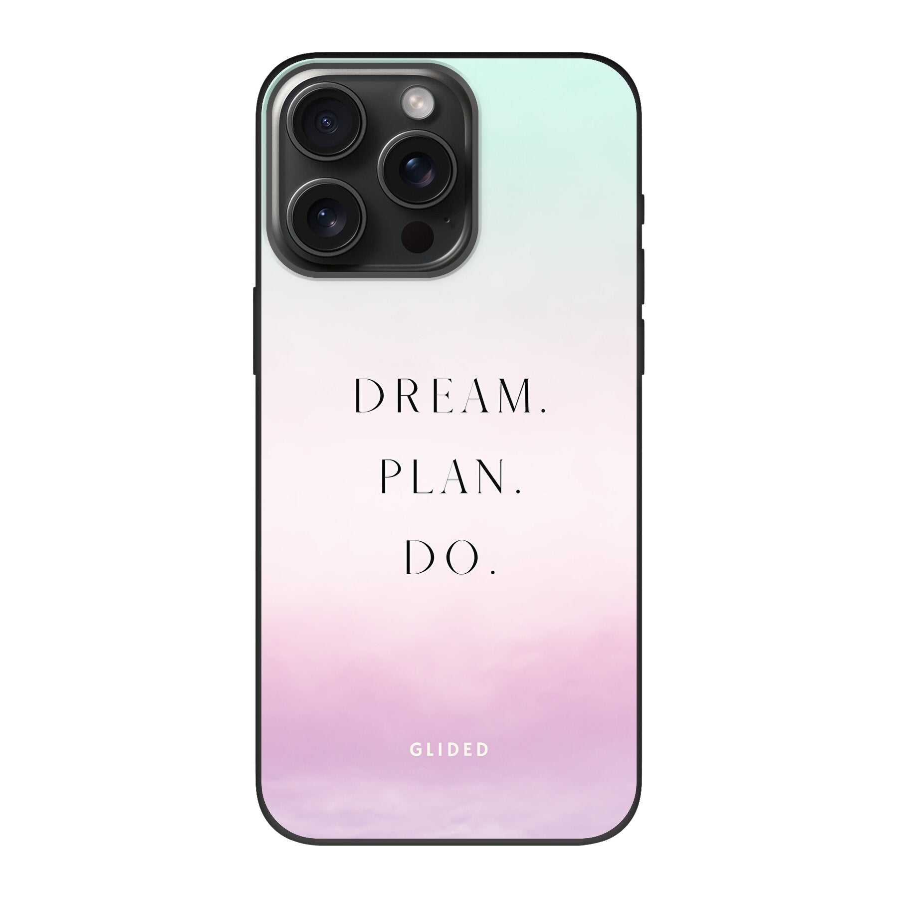 Dream iPhone 15 Pro Max Handyhülle mit inspirierendem Spruch 'Dream, plan, do', bietet stilvollen Schutz und leichten Zugang zu Funktionen.