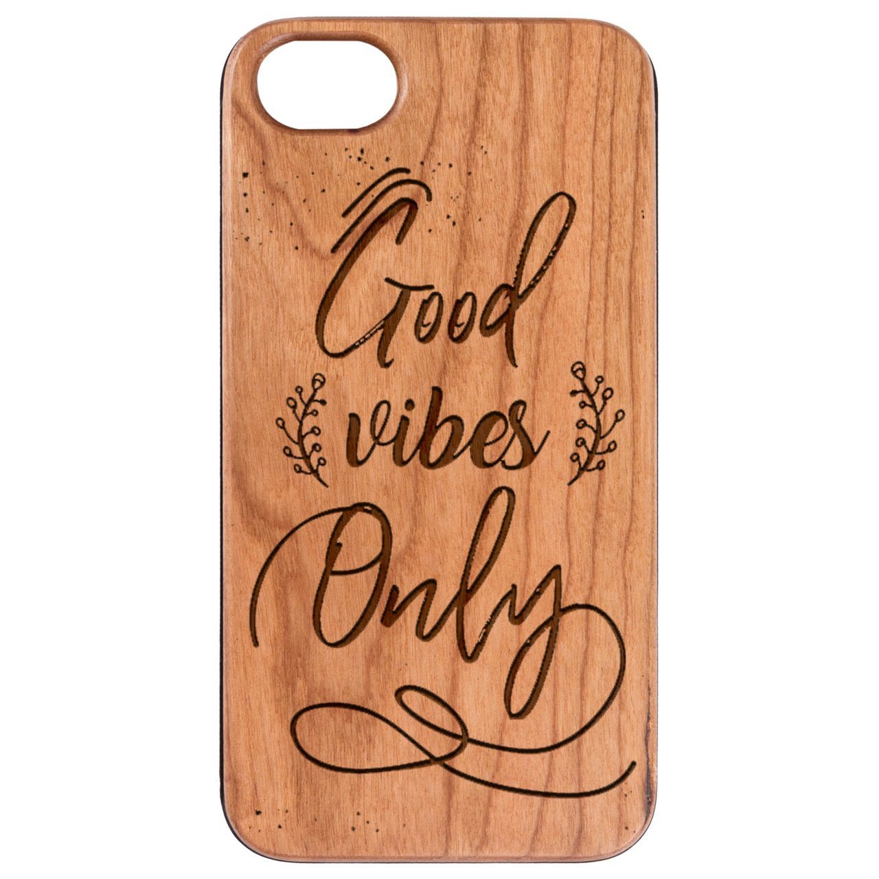 Good Vibes Only engraved wooden phone case showcasing natural wood finish and unique design.