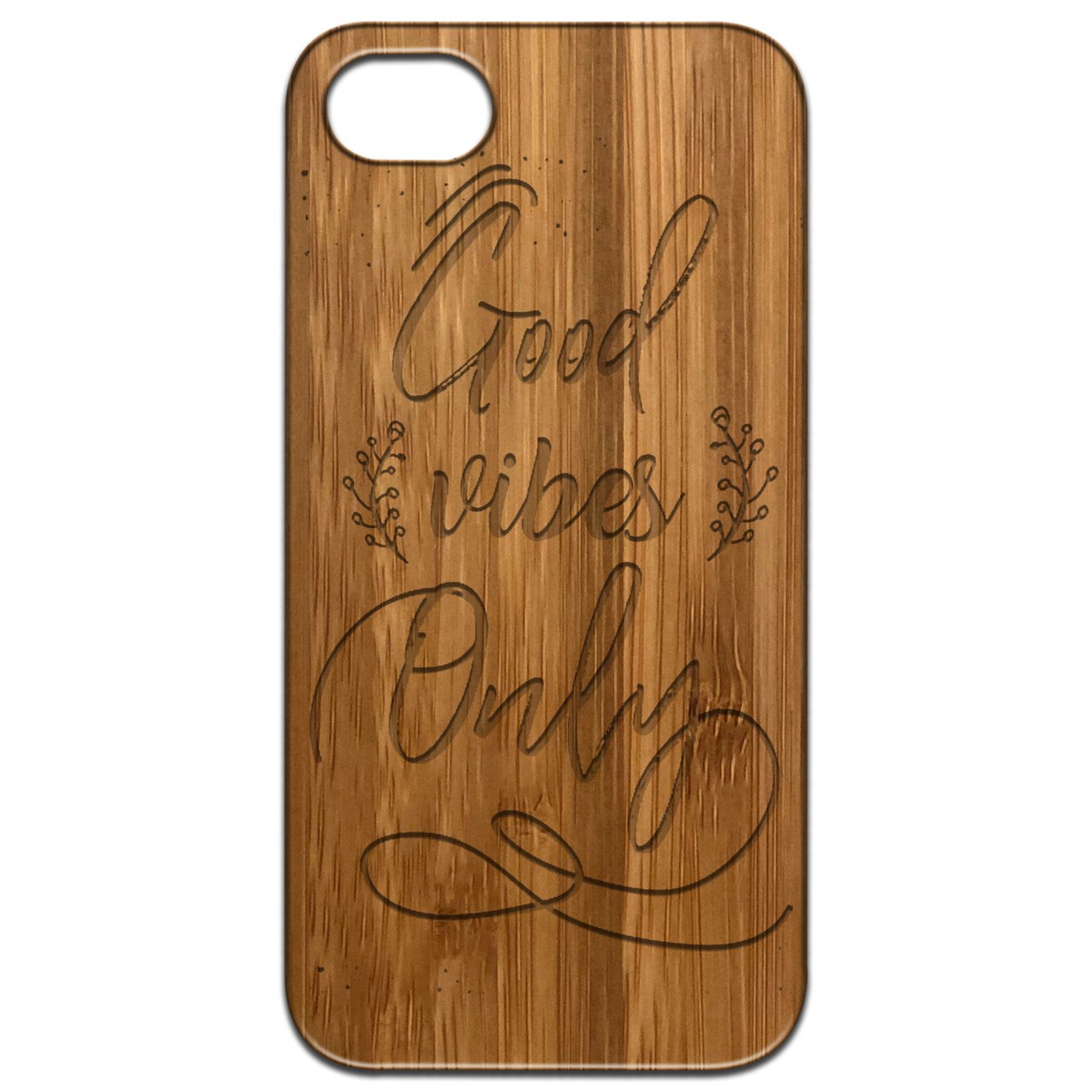 Good Vibes Only engraved wooden phone case showcasing natural wood finish and unique design.