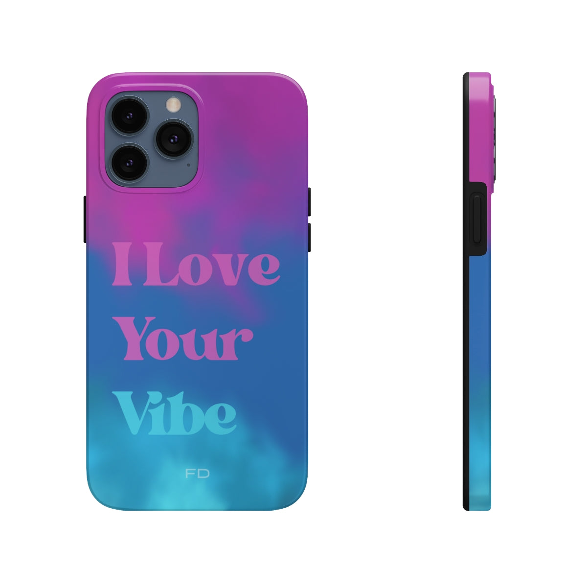 I Love Your Vibe Tough Case for iPhone, featuring a glossy finish and rubber lining for protection, designed for wireless charging.