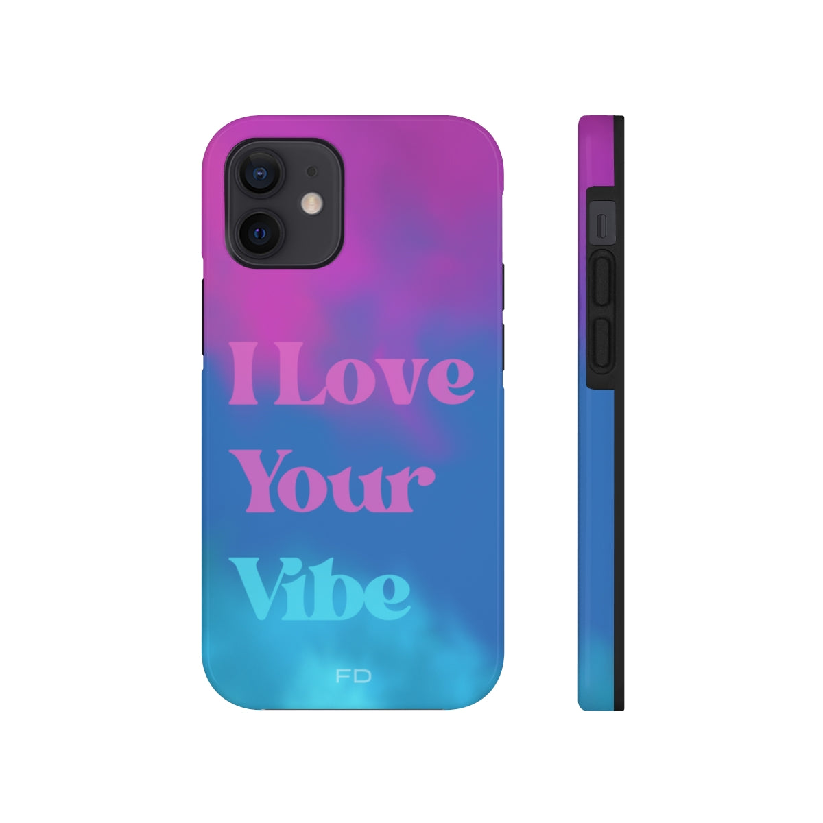 I Love Your Vibe Tough Case for iPhone, featuring a glossy finish and rubber lining for protection, designed for wireless charging.