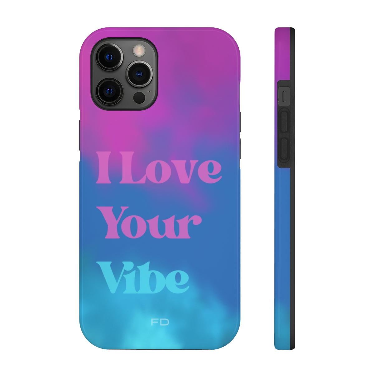 I Love Your Vibe Tough Case for iPhone, featuring a glossy finish and rubber lining for protection, designed for wireless charging.