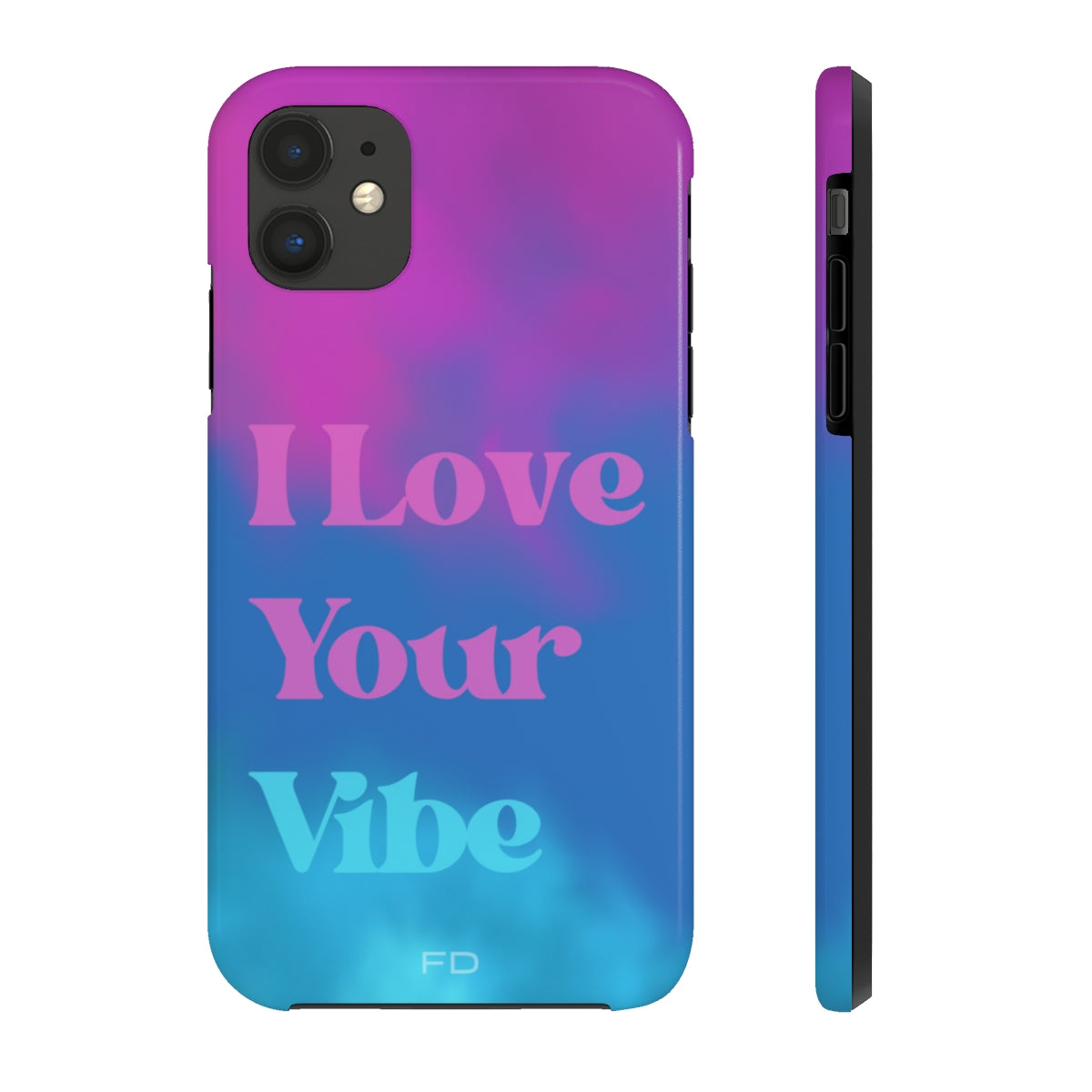 I Love Your Vibe Tough Case for iPhone, featuring a glossy finish and rubber lining for protection, designed for wireless charging.