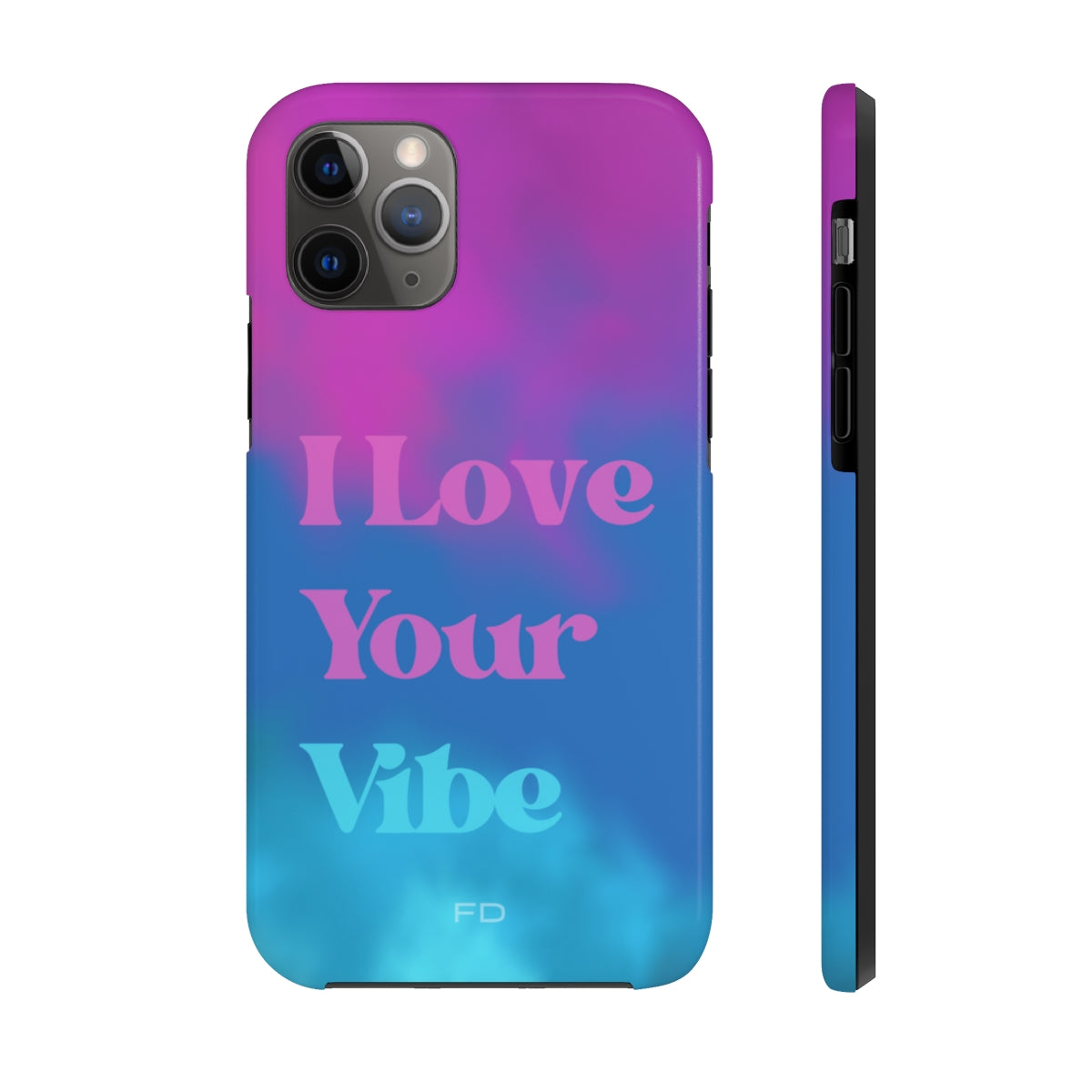 I Love Your Vibe Tough Case for iPhone, featuring a glossy finish and rubber lining for protection, designed for wireless charging.