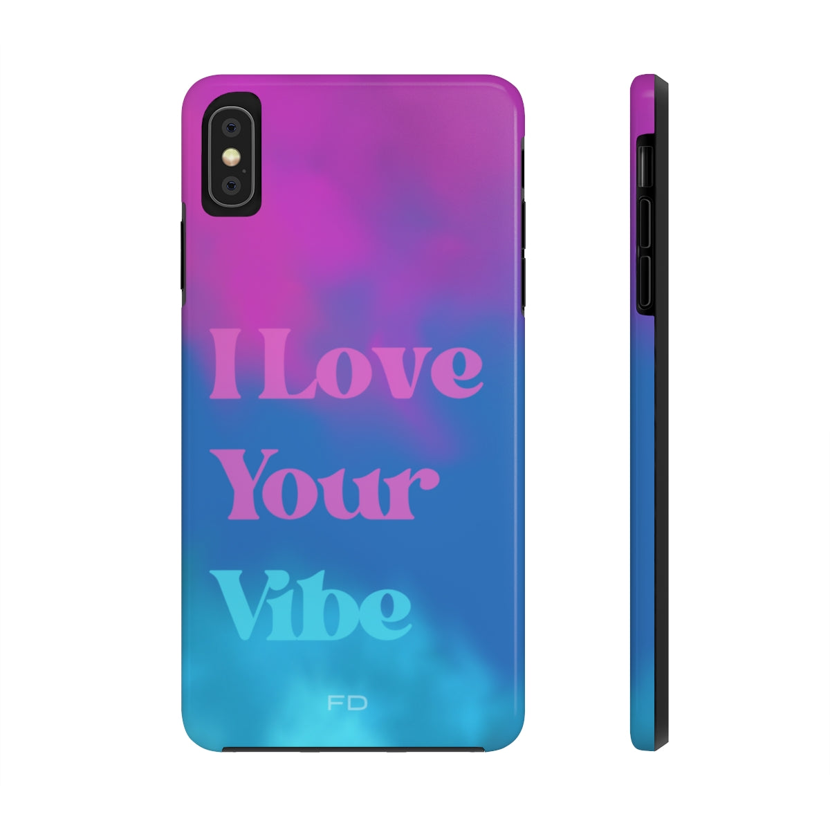 I Love Your Vibe Tough Case for iPhone, featuring a glossy finish and rubber lining for protection, designed for wireless charging.