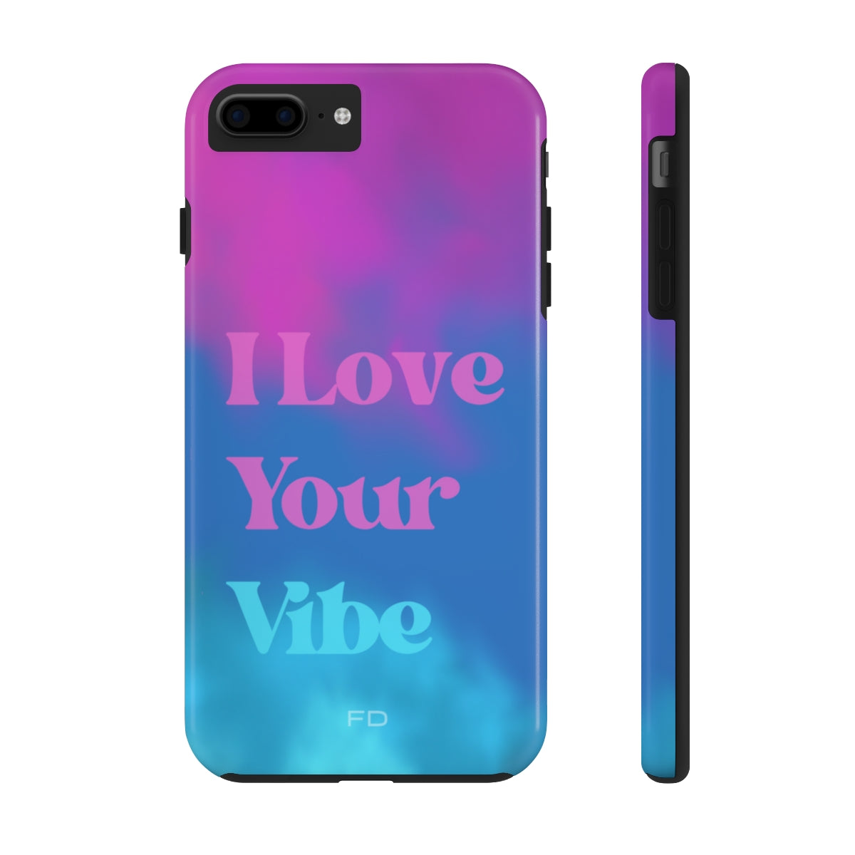 I Love Your Vibe Tough Case for iPhone, featuring a glossy finish and rubber lining for protection, designed for wireless charging.