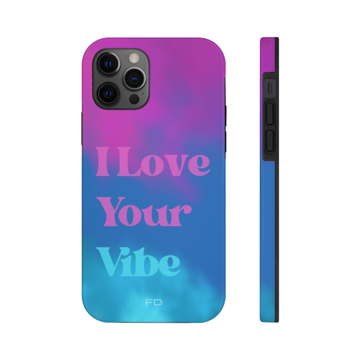 I Love Your Vibe Tough Case for iPhone, featuring a glossy finish and rubber lining for protection, designed for wireless charging.