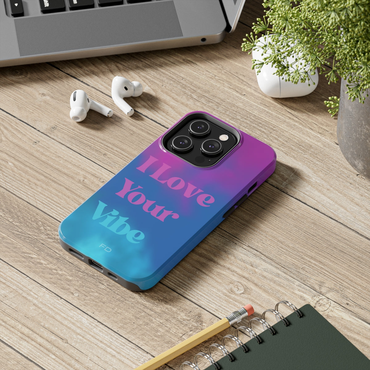 I Love Your Vibe Tough Case for iPhone, featuring a glossy finish and rubber lining for protection, designed for wireless charging.