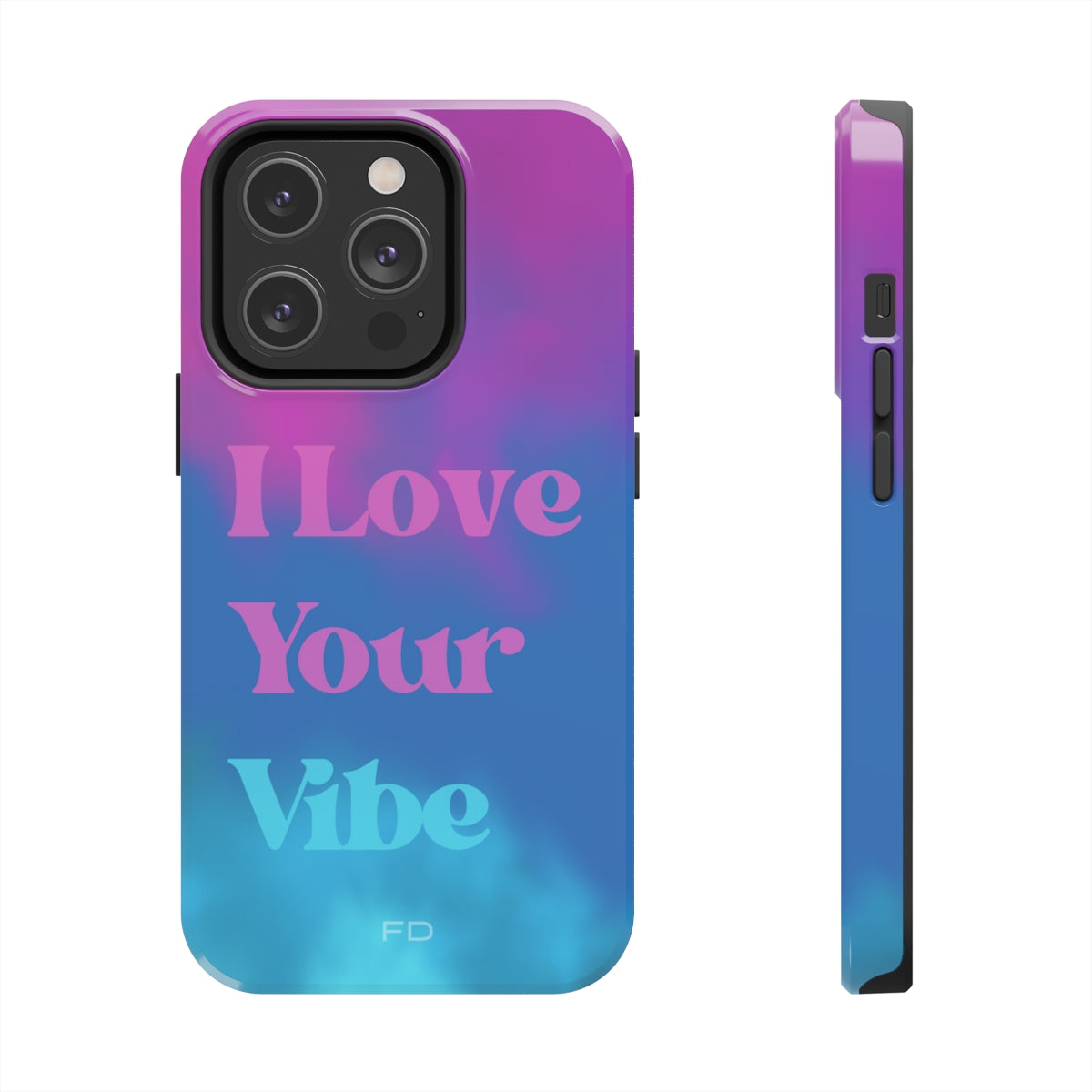 I Love Your Vibe Tough Case for iPhone, featuring a glossy finish and rubber lining for protection, designed for wireless charging.