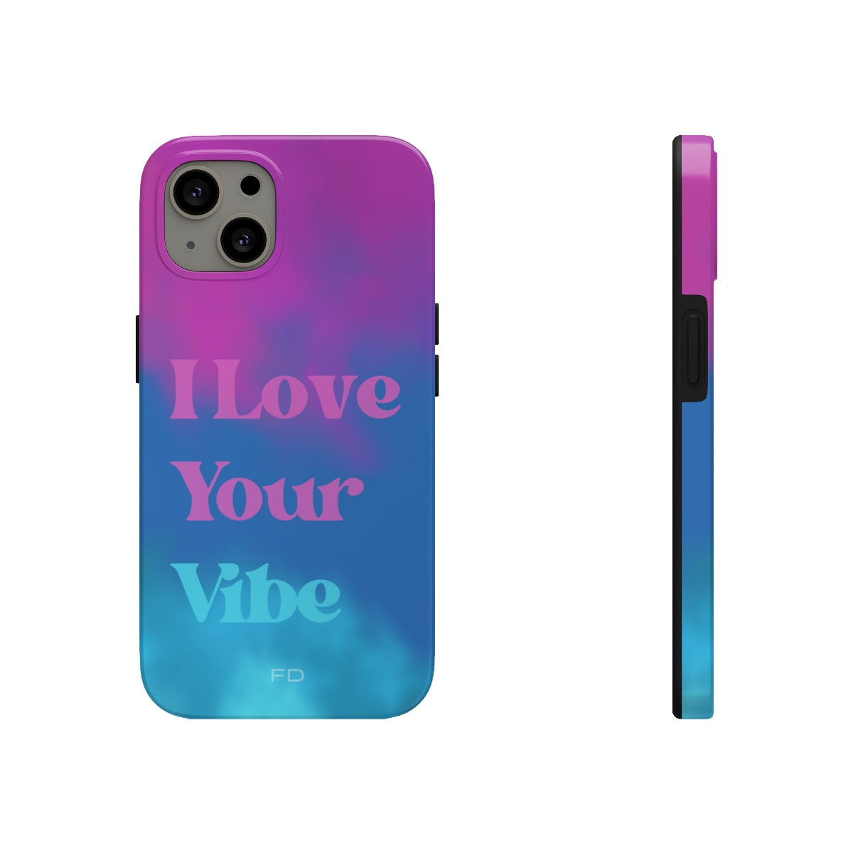 I Love Your Vibe Tough Case for iPhone, featuring a glossy finish and rubber lining for protection, designed for wireless charging.