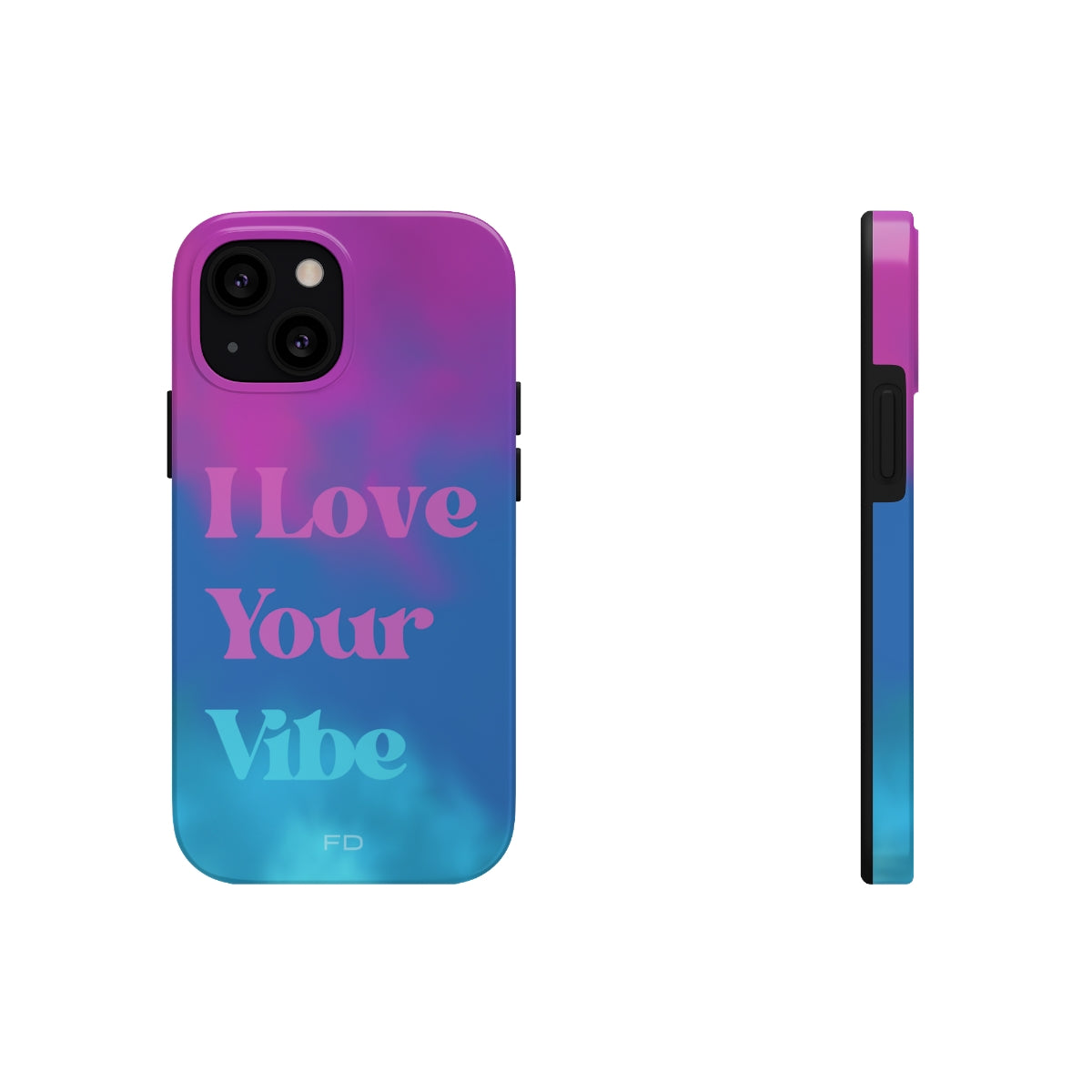 I Love Your Vibe Tough Case for iPhone, featuring a glossy finish and rubber lining for protection, designed for wireless charging.