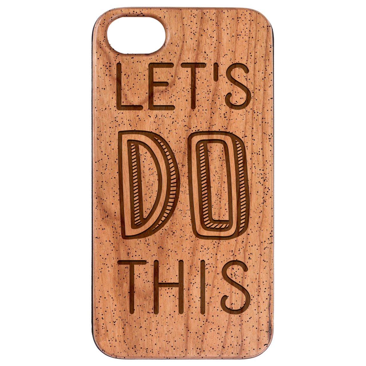 Lets Do This Engraved wooden phone case showcasing unique laser-engraved design and natural wood finish.