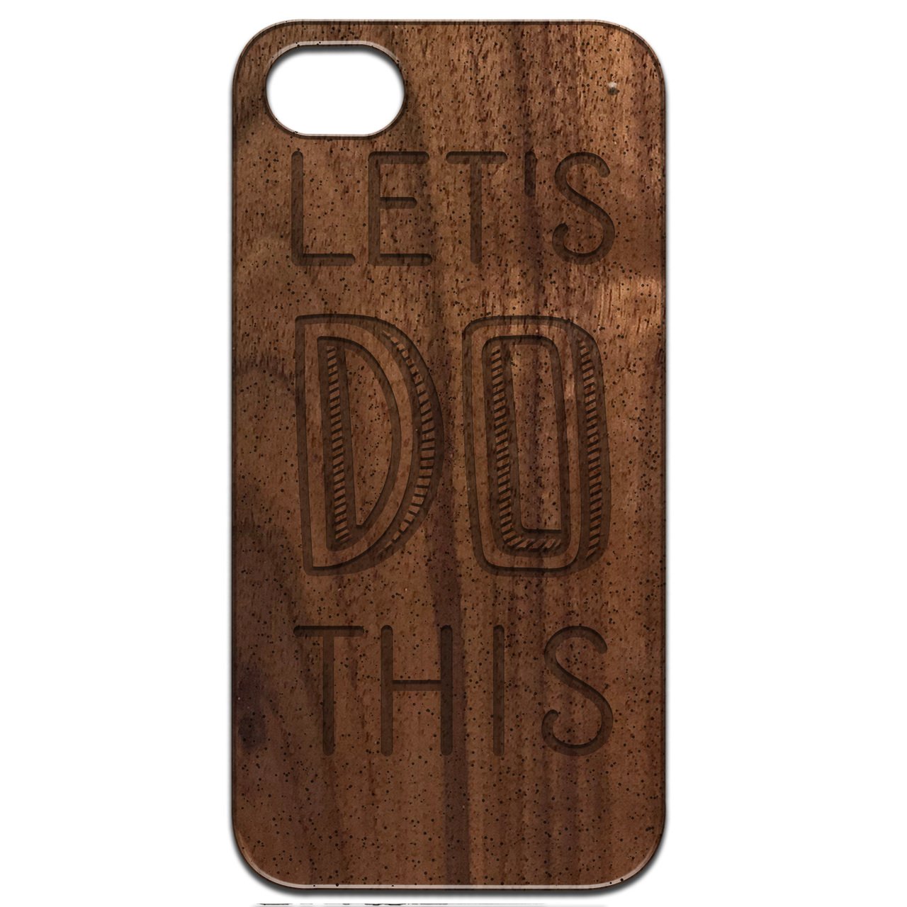 Lets Do This Engraved wooden phone case showcasing unique laser-engraved design and natural wood finish.