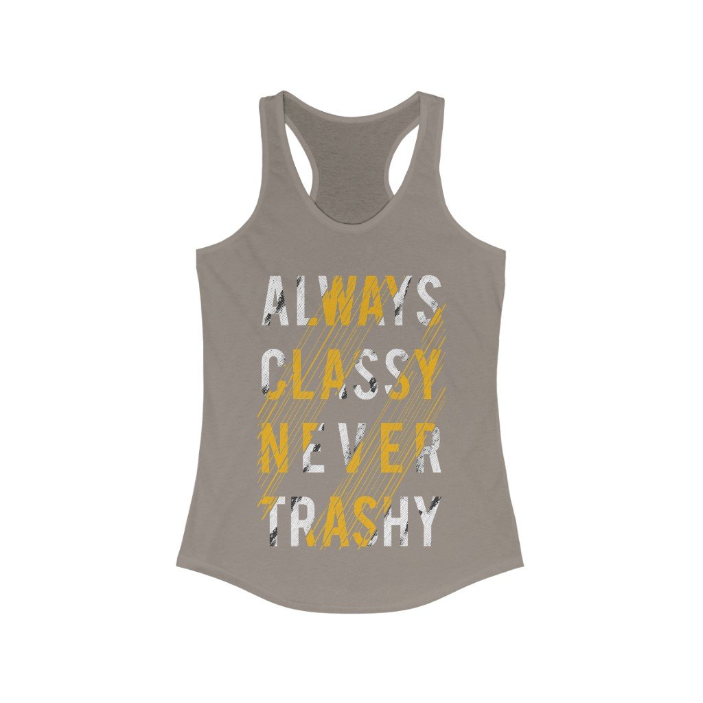 Always Classy Never Trashy Quote Racerback Tank Top Tee in a stylish slim fit, showcasing a bold quote design.