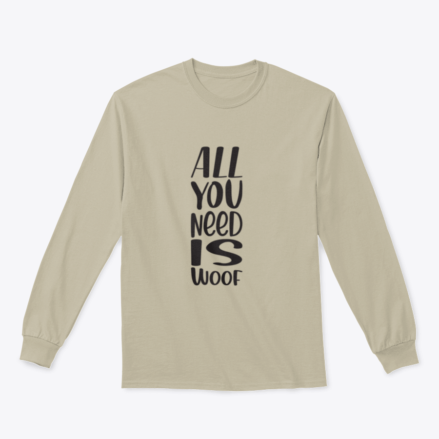 A stylish black t-shirt featuring the quote 'All You Need Is Woof' in bold letters, perfect for dog lovers.